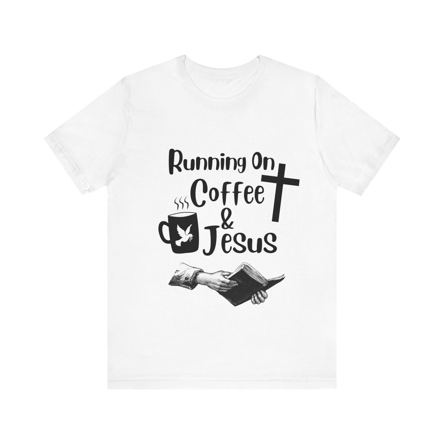 Running On Coffee and JESUS - Unisex Jersey Short Sleeve Tee