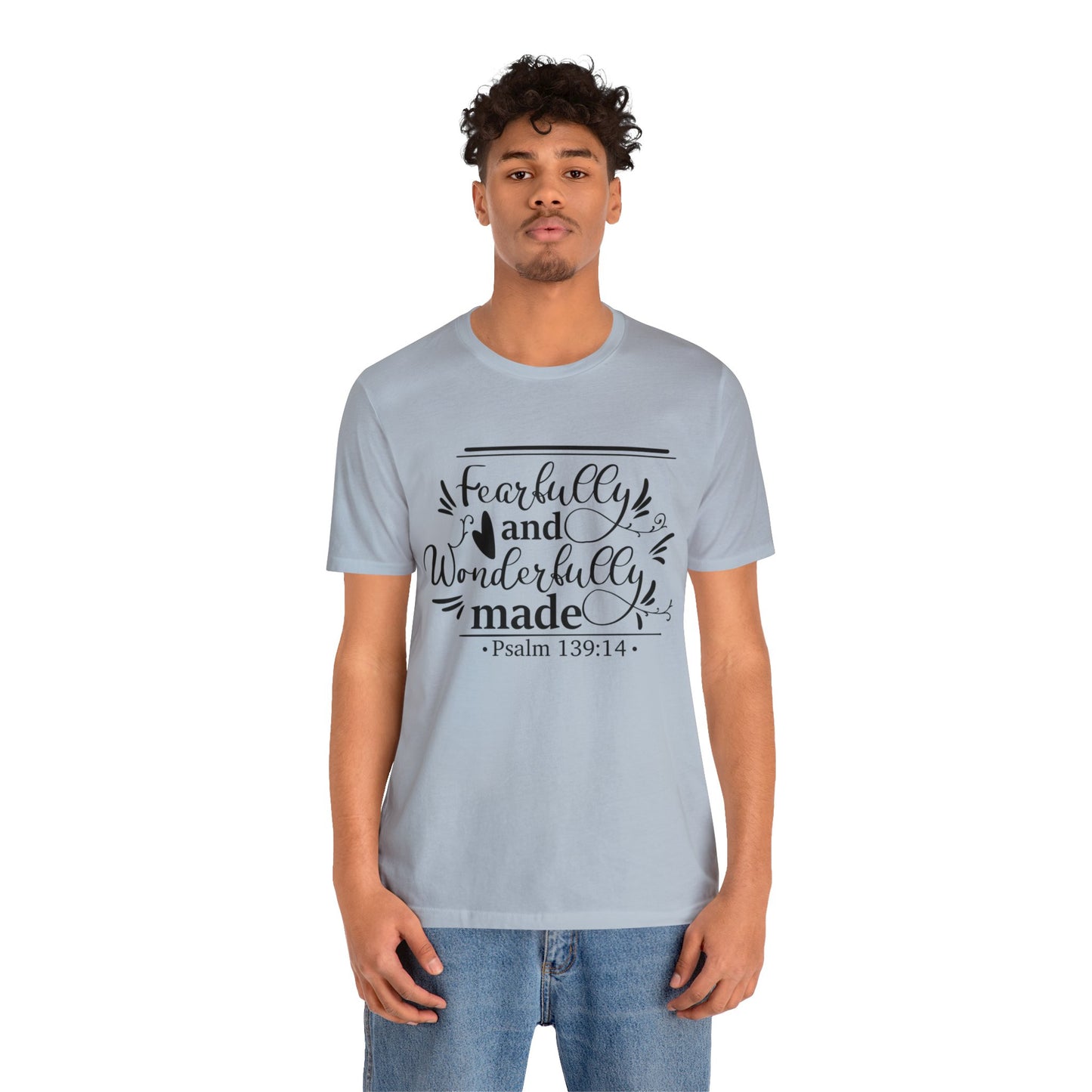 Fearfully and Wonderfully Made - Unisex Jersey Short Sleeve Tee