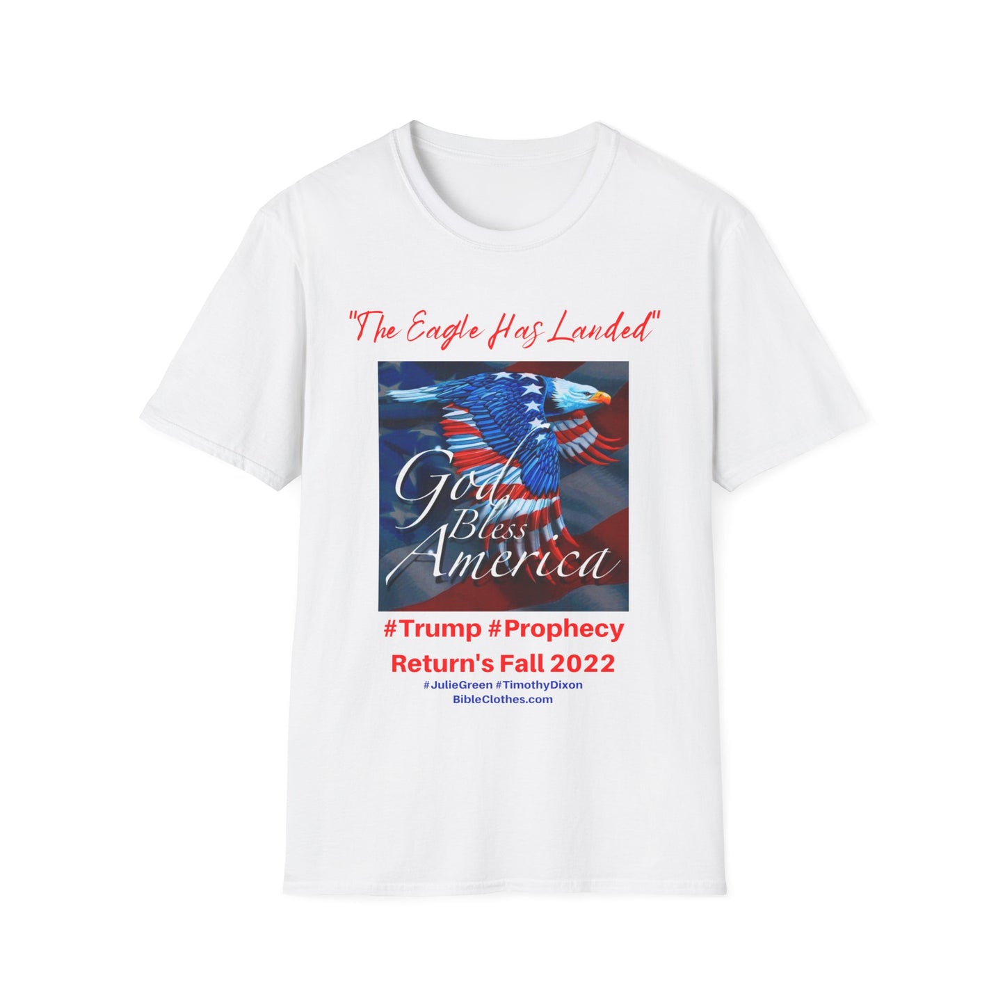 Trumps Prophecy Returns Fall 2022 / Prophets Julie Green Timothy Dixon / Men's and Woman's Softstyle T-Shirt