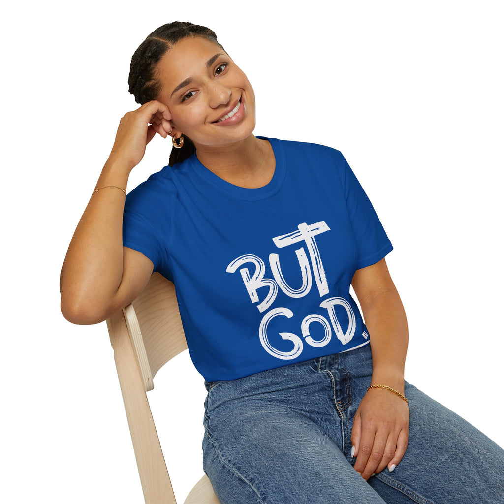 But GOD - Mens and Womans  Softstyle T-Shirt
