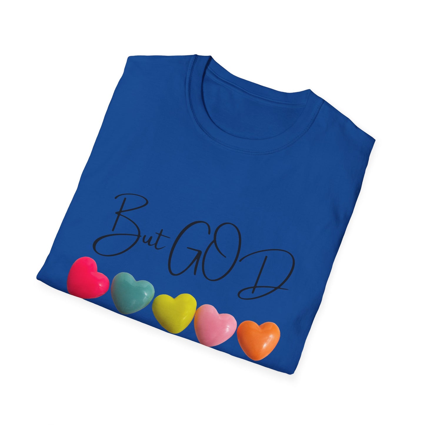 But GOD - Mens and Womans Unisex Softstyle T-Shirt