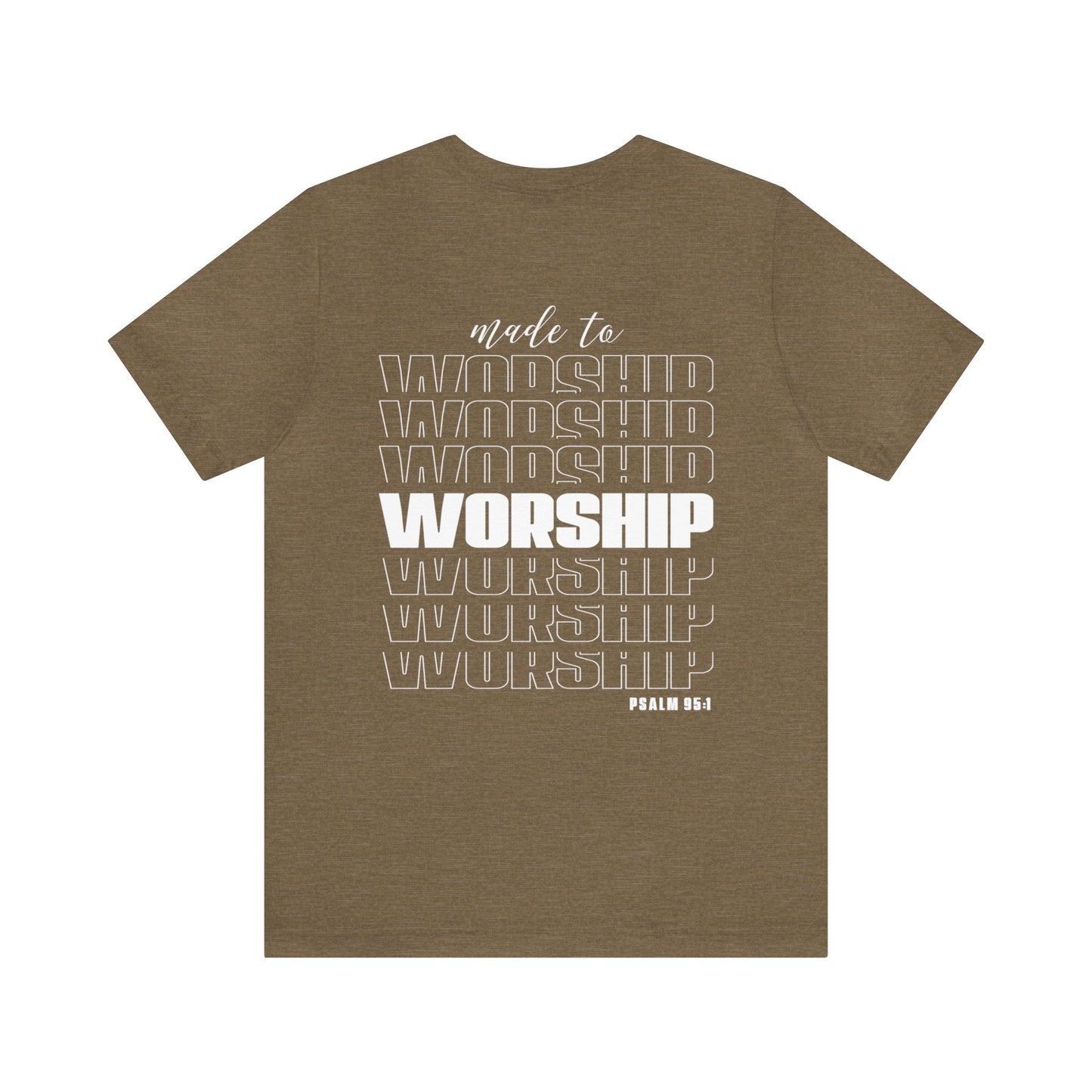 MADE TO WORSHIP - Unisex Jersey Short Sleeve Tee