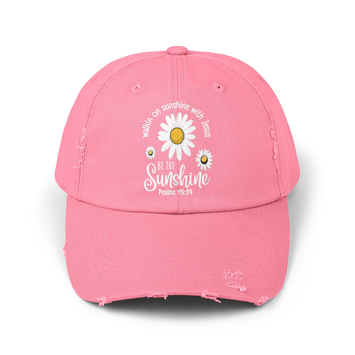 Walking on Sunshine Distressed Daisy Cap — "Be the Sunshine"  Mom and Dad Hat Psalms‬ ‭118‬:‭24