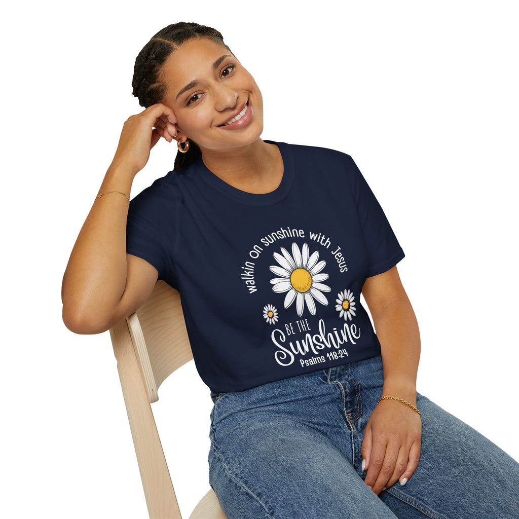 Be the Sunshine Daisy T-Shirt — "Walkin' on Sunshine with Jesus" Christian Tee (Psalm 118:24)