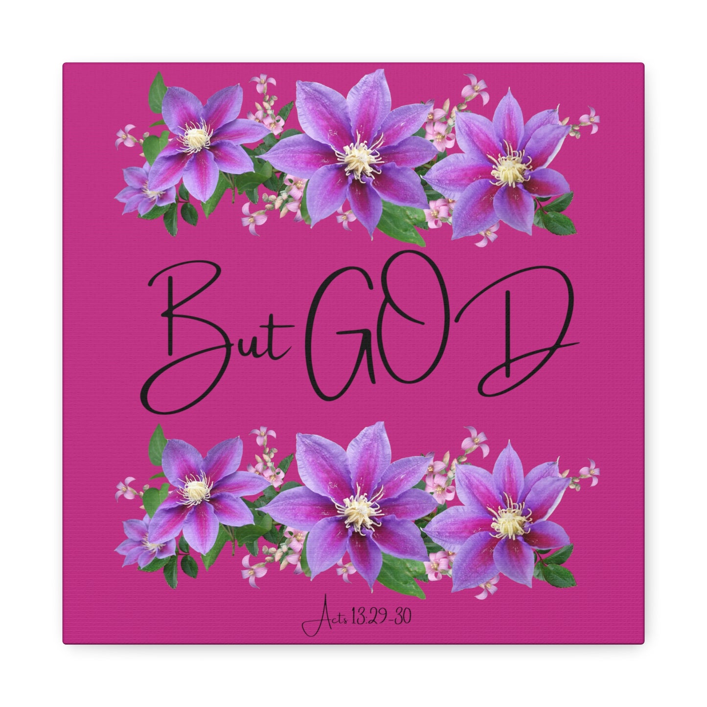 But GOD - Acts 13 29-30 Canvas Gallery Wraps