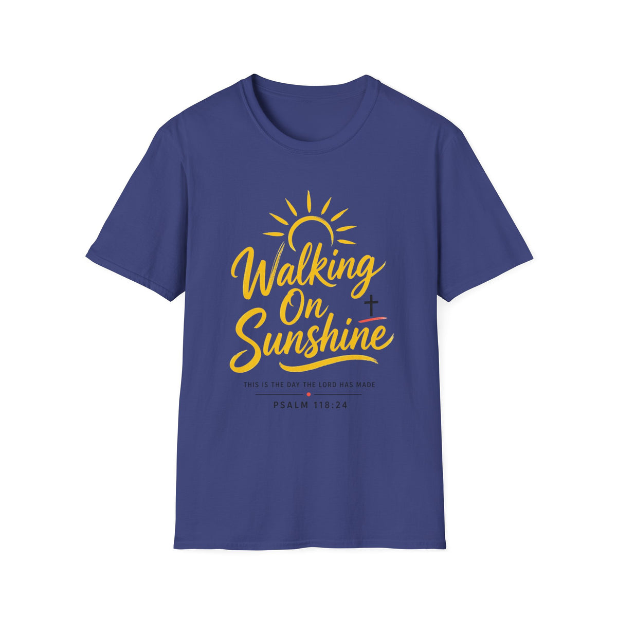 Walking on Sunshine Psalms 118:24 Softstyle T-Shirt