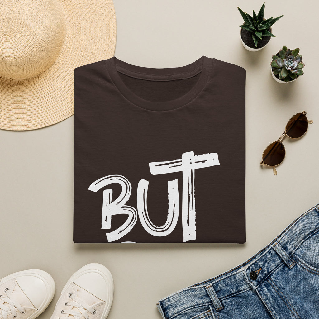 But GOD - Mens and Womans  Softstyle T-Shirt
