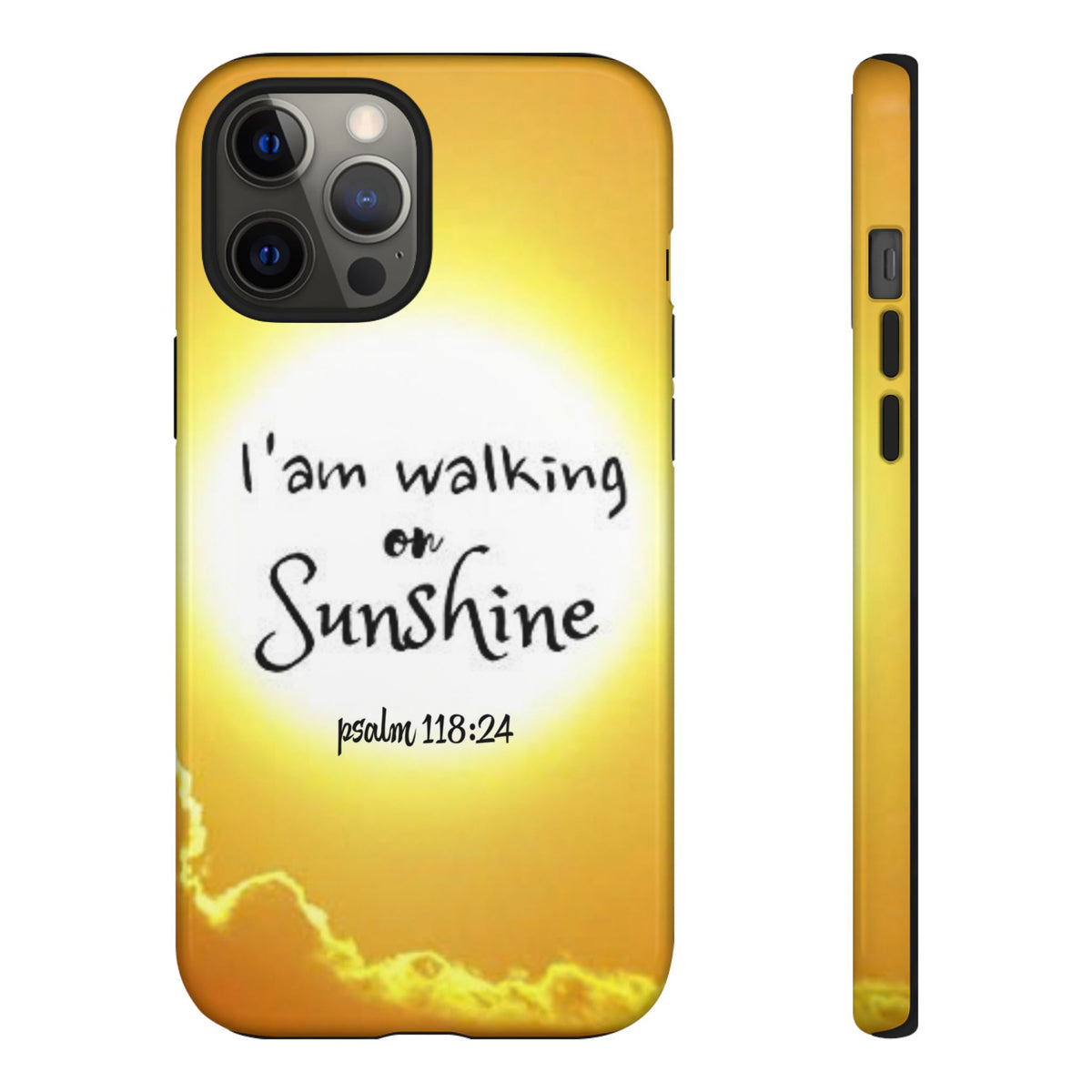 Walking on Sunshine Psalm 118:24 Christian Phone Case — Inspirational Yellow Tough Case