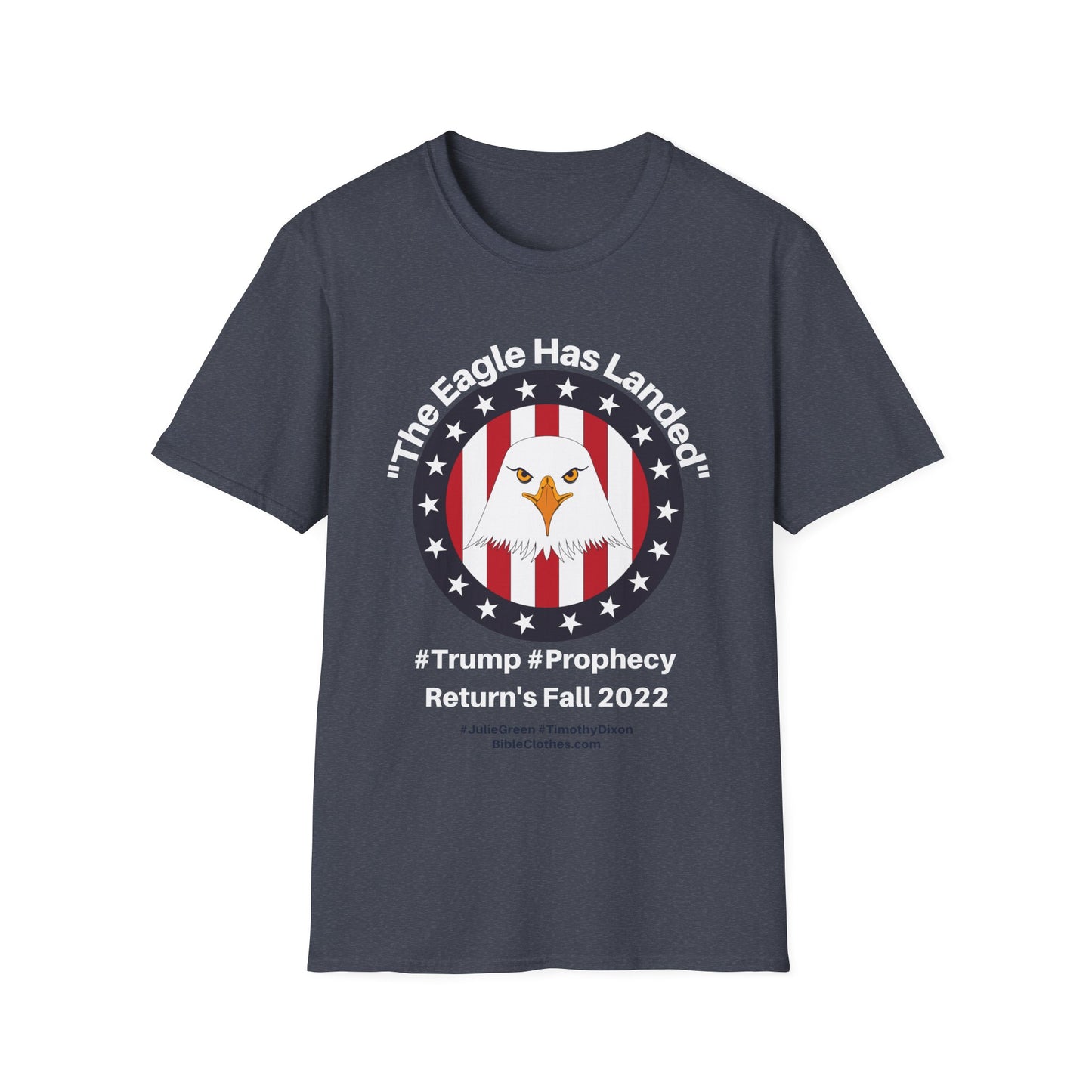 Trumps Prophecy Returns Fall 2022 / Prophets Julie Green Timothy Dixon / Men's and Woman's Softstyle T-Shirt