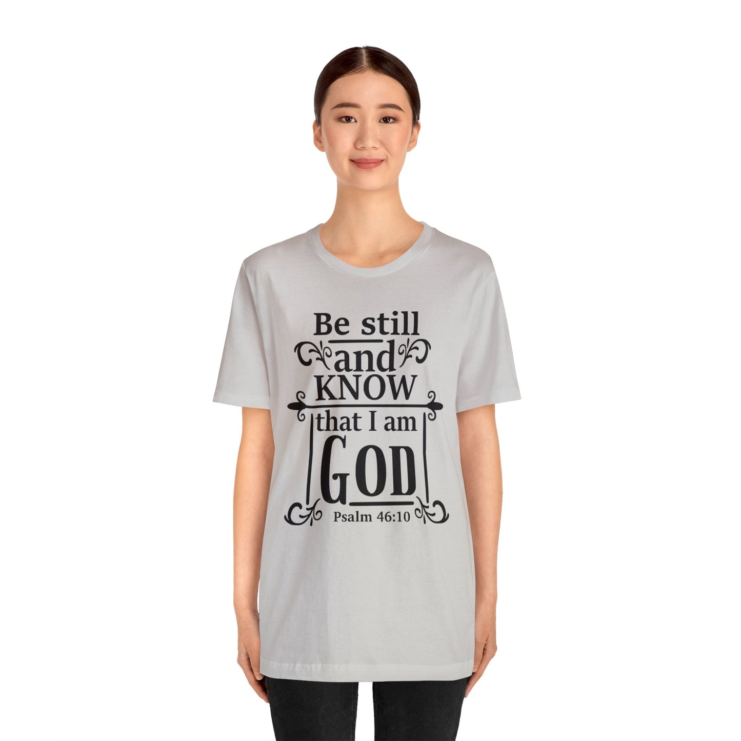 Be Still and Know - Unisex Jersey Short Sleeve Tee