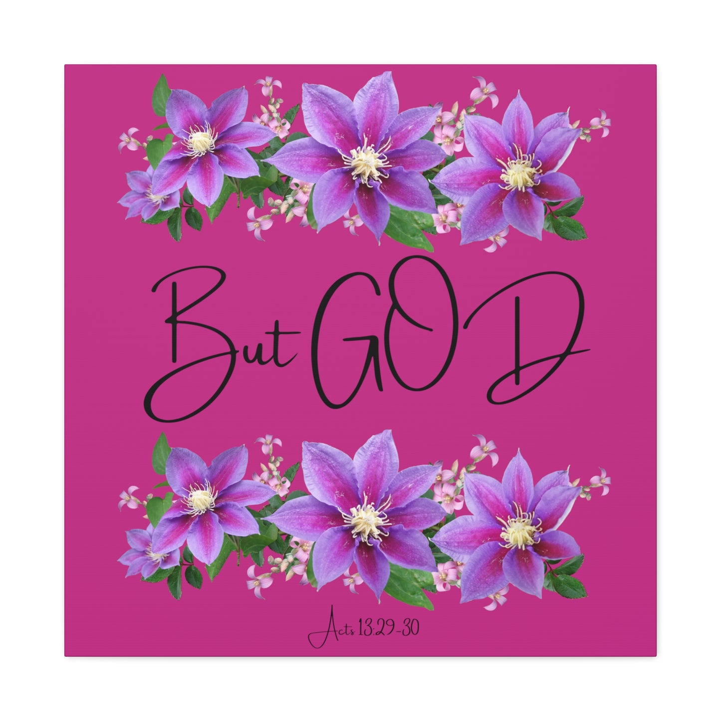 But GOD - Acts 13 29-30 Canvas Gallery Wraps