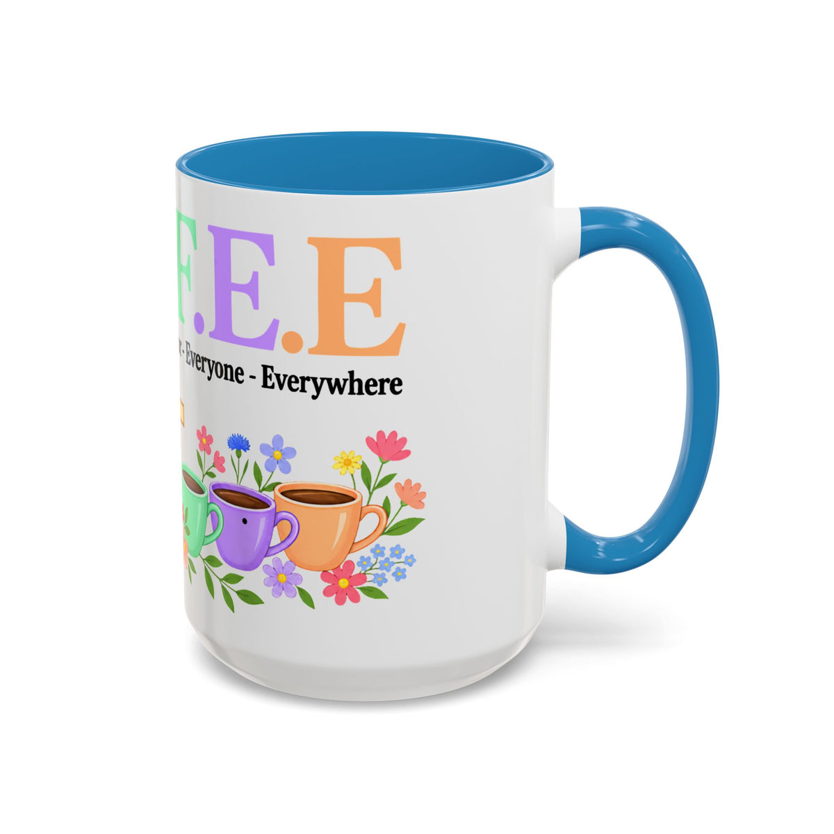 Coffee Lover Floral Graphic - C.o.f.f.e.e. (Christ - Offers - Forgiveness - For Everyone - Everywhere)  Accent Coffee Mug (11, 15oz)
