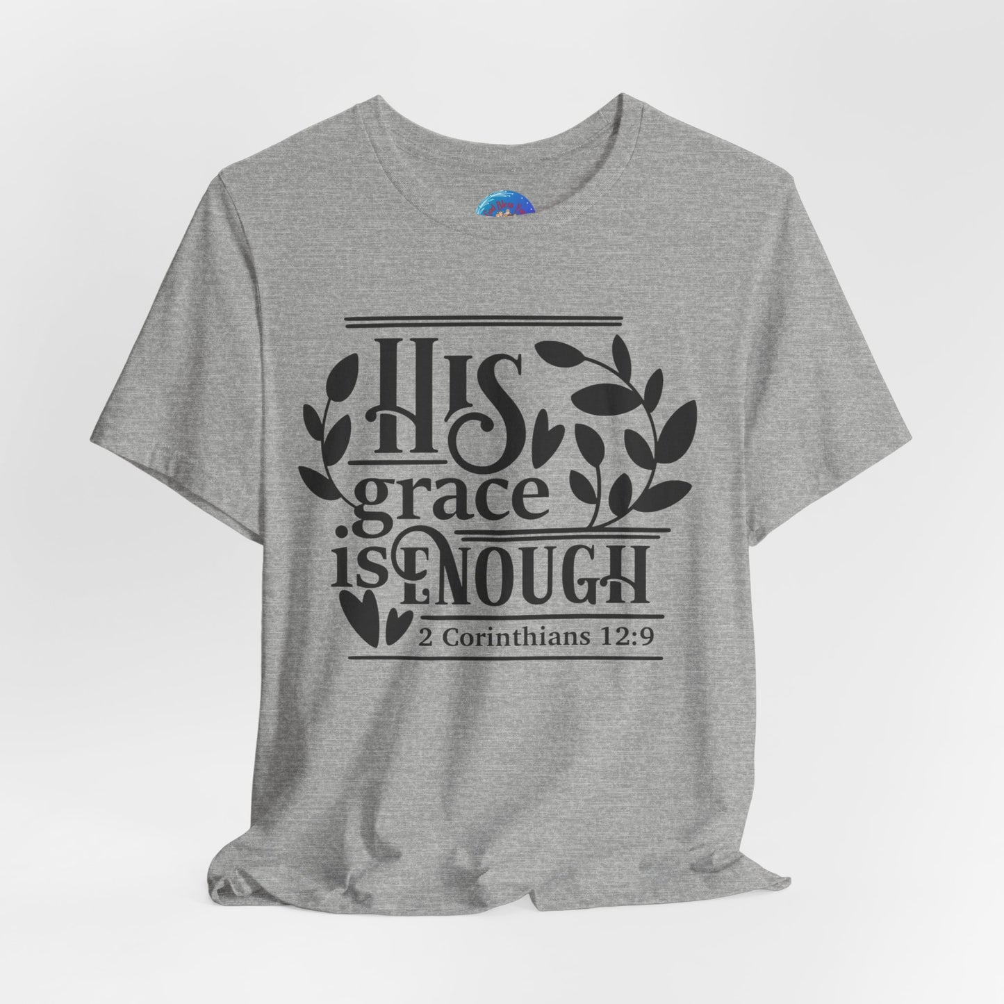 His Grace is Enough  - Unisex Jersey Short Sleeve Tee