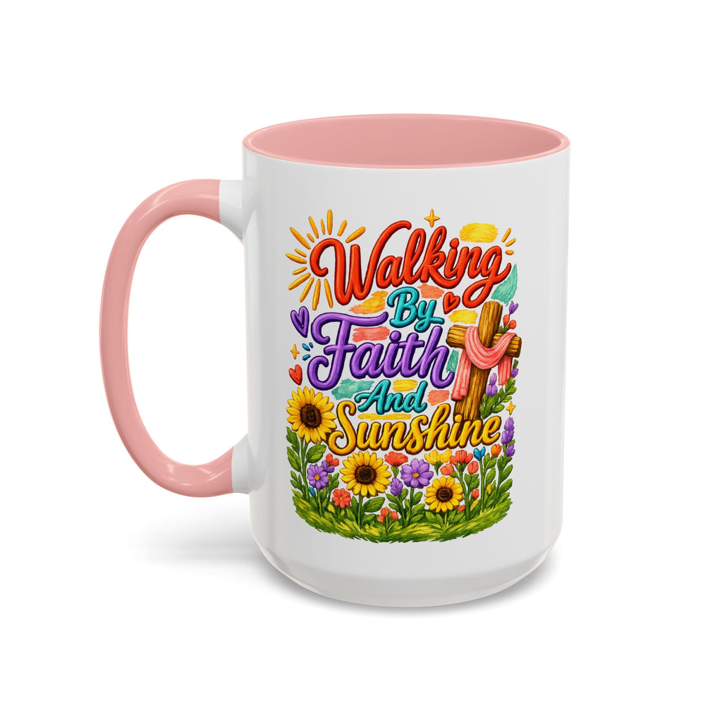 Walking by Faith and Sunshine Inspirational Coffee Mug