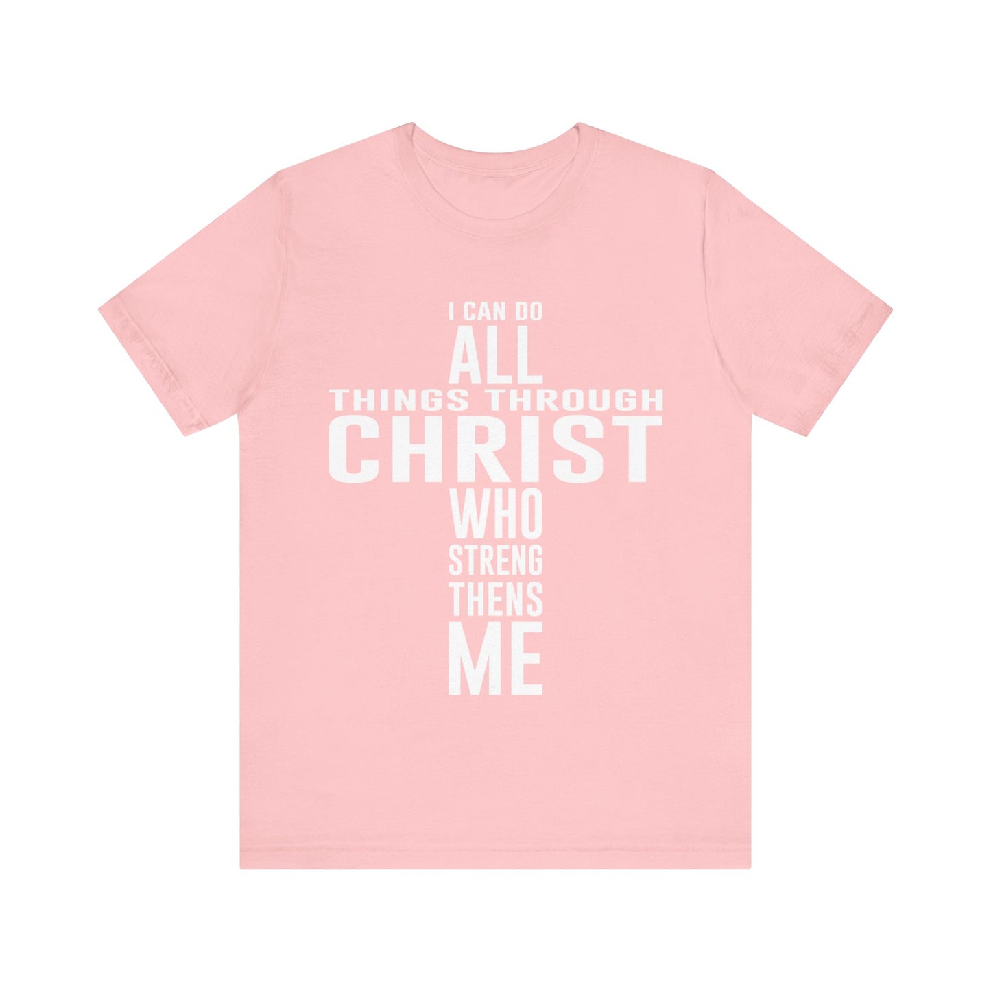 I Can Do All Things Through Christ - Unisex Jersey Short Sleeve Tee