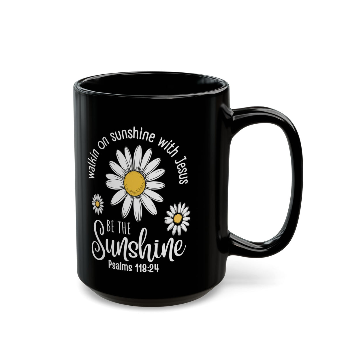 Inspirational Mug — "Be the Sunshine" Daisy Psalm 118:24 Christian Coffee Cup (11oz/15oz)