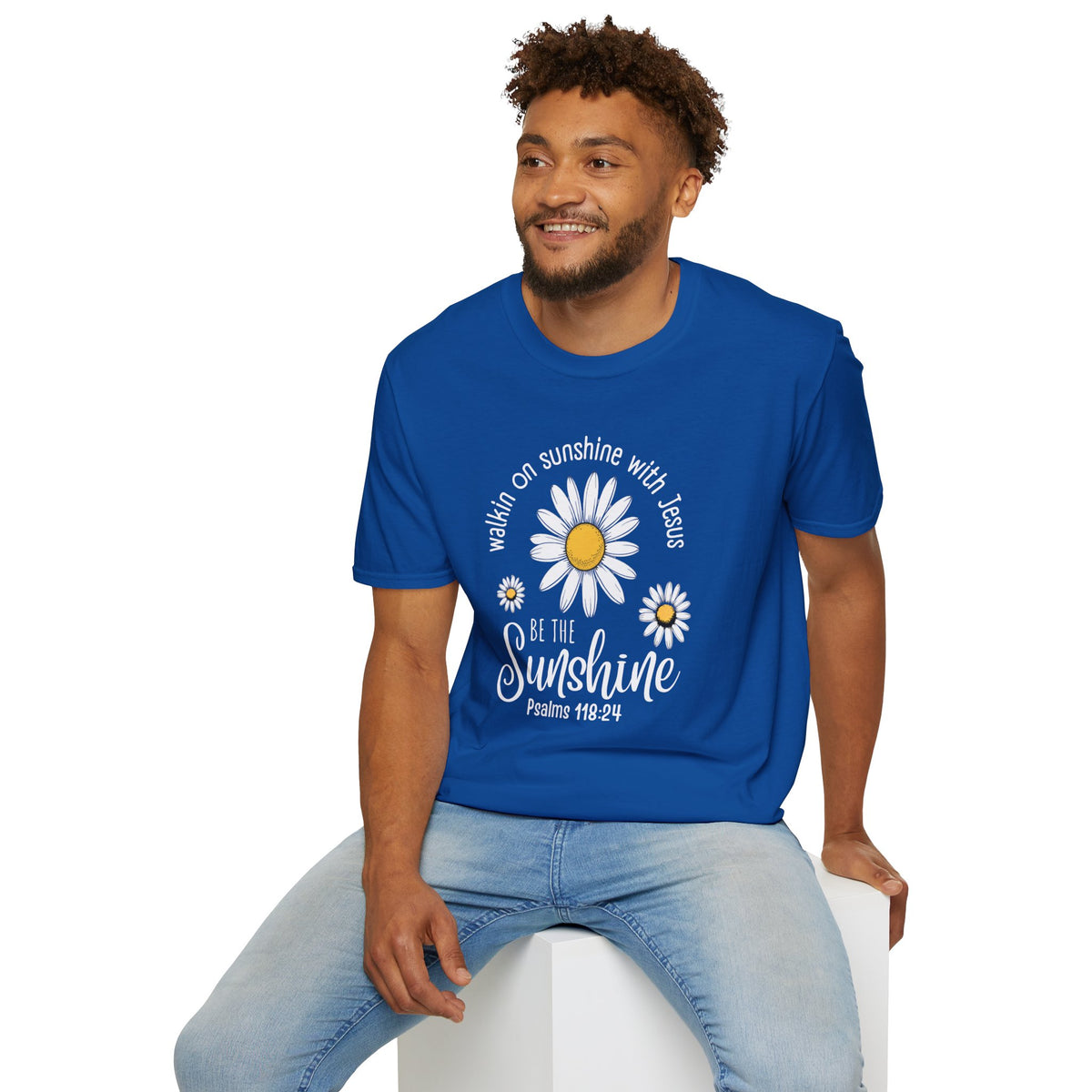 Be the Sunshine Daisy T-Shirt — "Walkin' on Sunshine with Jesus" Christian Tee (Psalm 118:24)