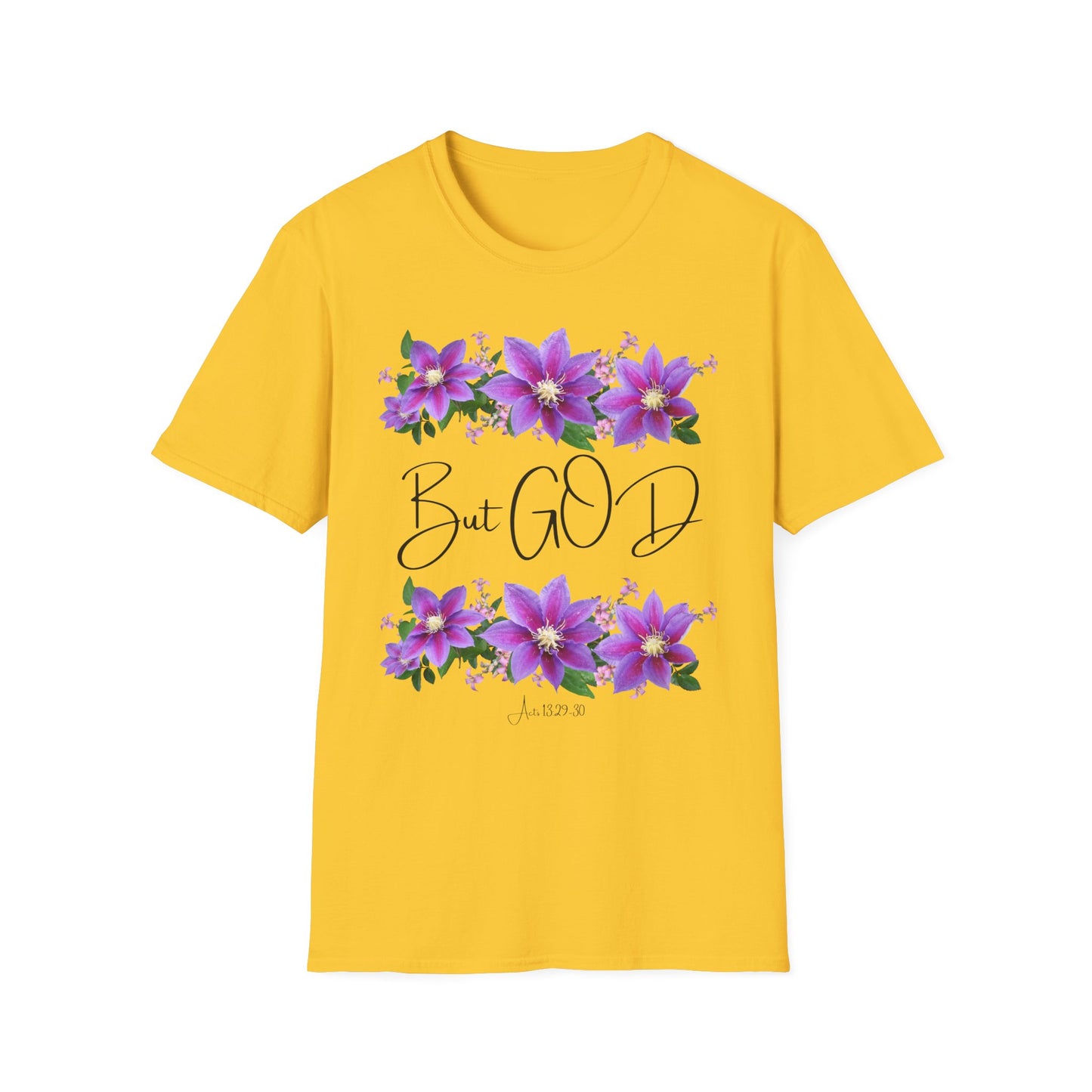 But GOD - Unisex Softstyle T-Shirt