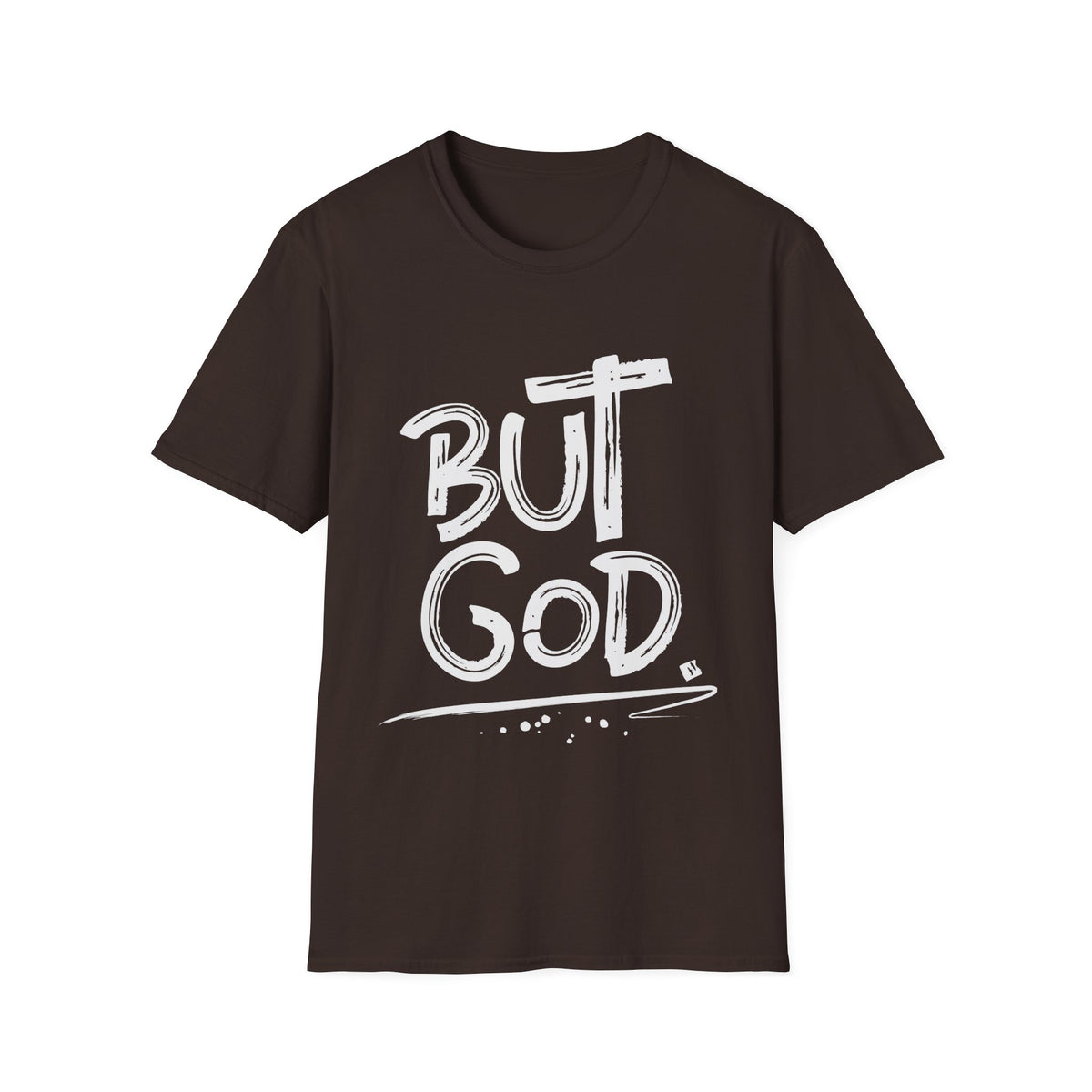 But GOD - Mens and Womans  Softstyle T-Shirt