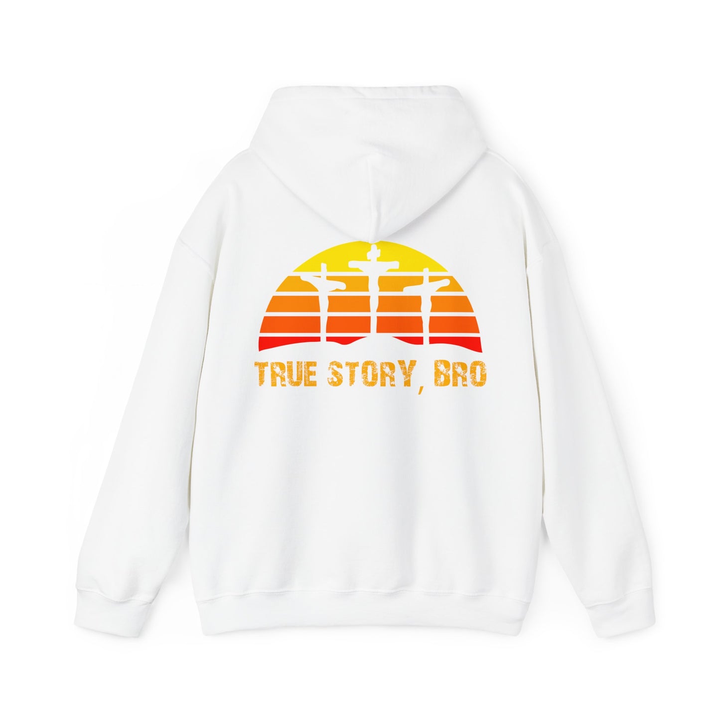 True Story Bro - (Printed Both Sides) Unisex Heavy Blend Hooded Sweatshirt