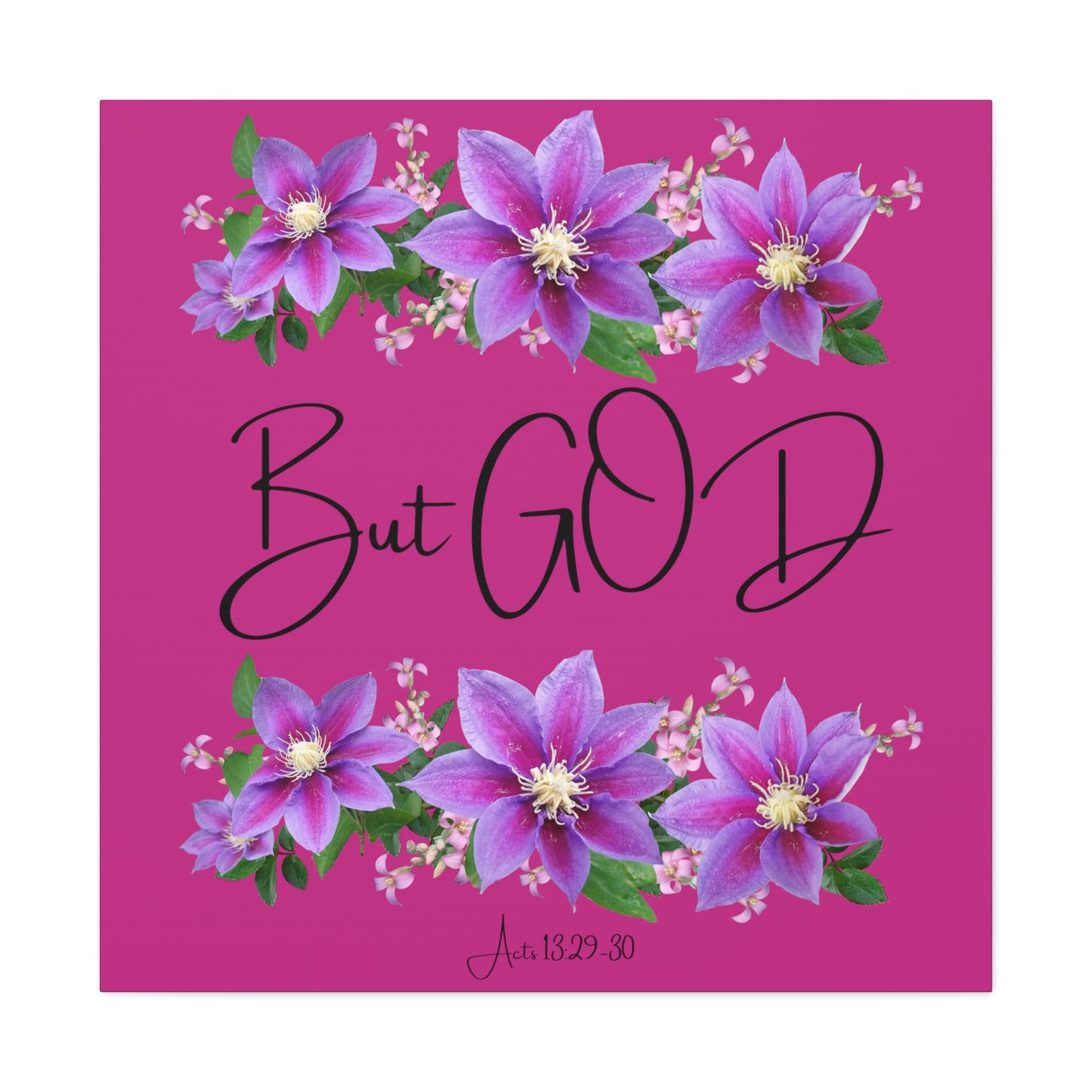 But GOD - Acts 13 29-30 Canvas Gallery Wraps