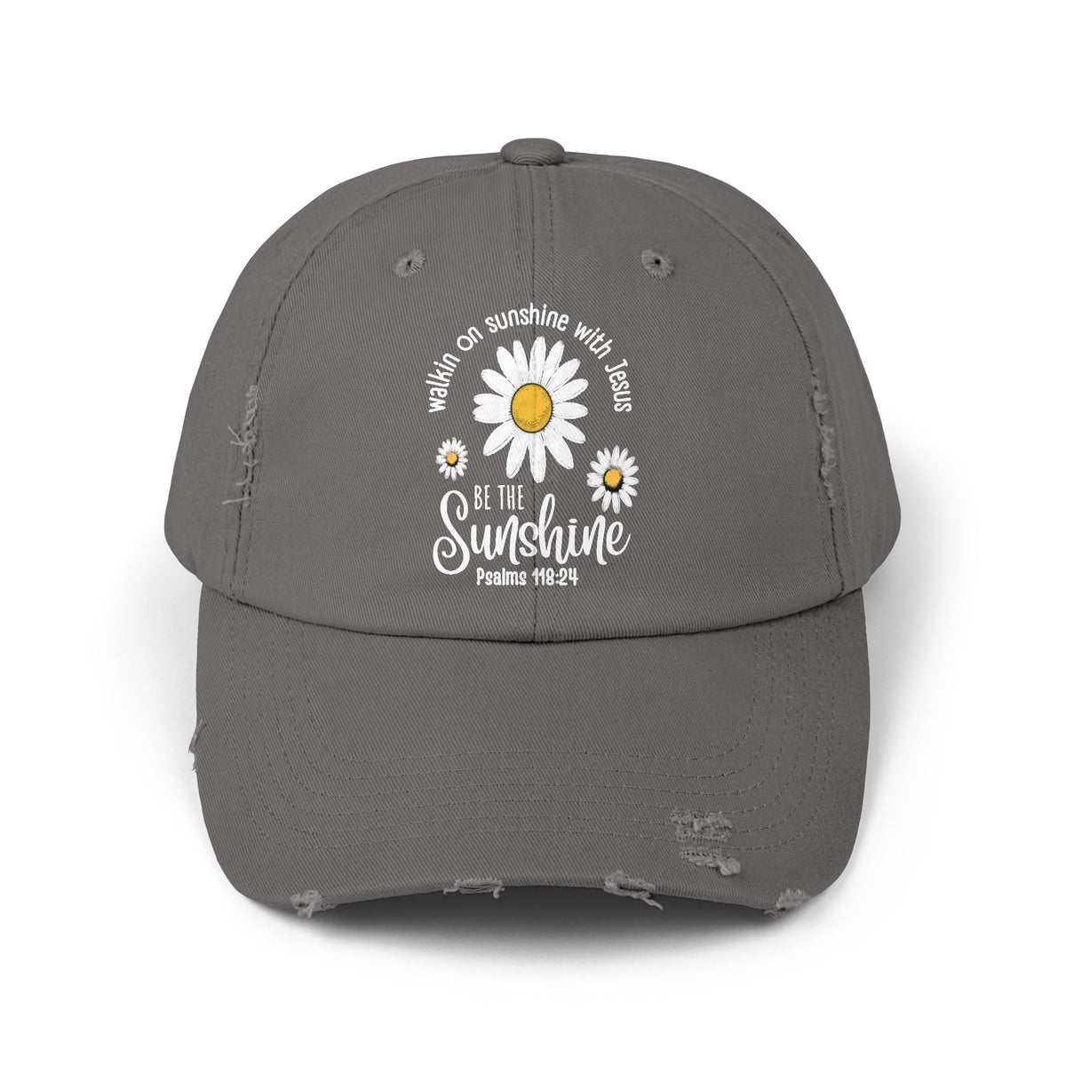 Walking on Sunshine Distressed Daisy Cap — "Be the Sunshine"  Mom and Dad Hat Psalms‬ ‭118‬:‭24