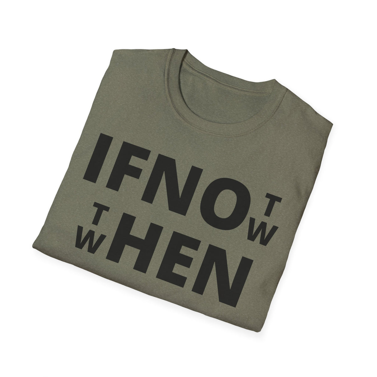 If Not Now Then When T-Shirt | Isaiah 55:6 Scripture Tee