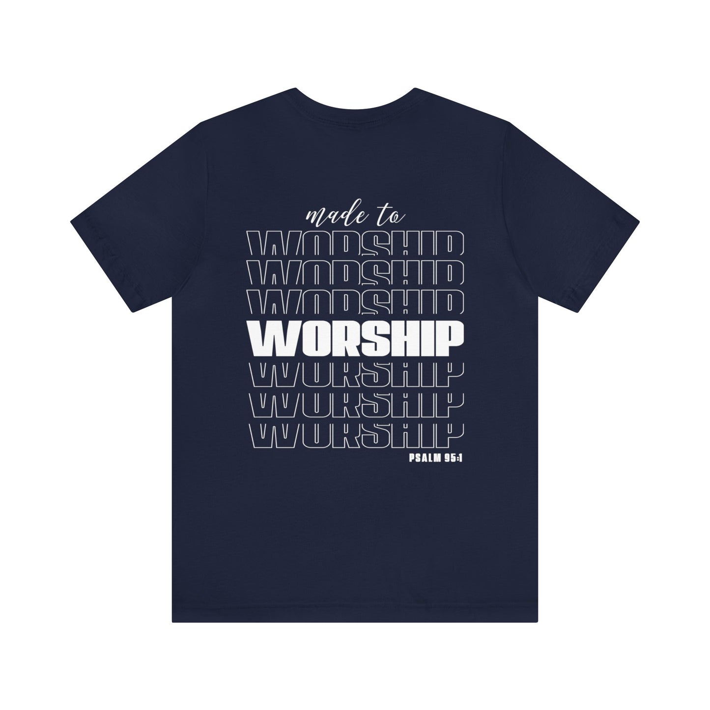 MADE TO WORSHIP - Unisex Jersey Short Sleeve Tee