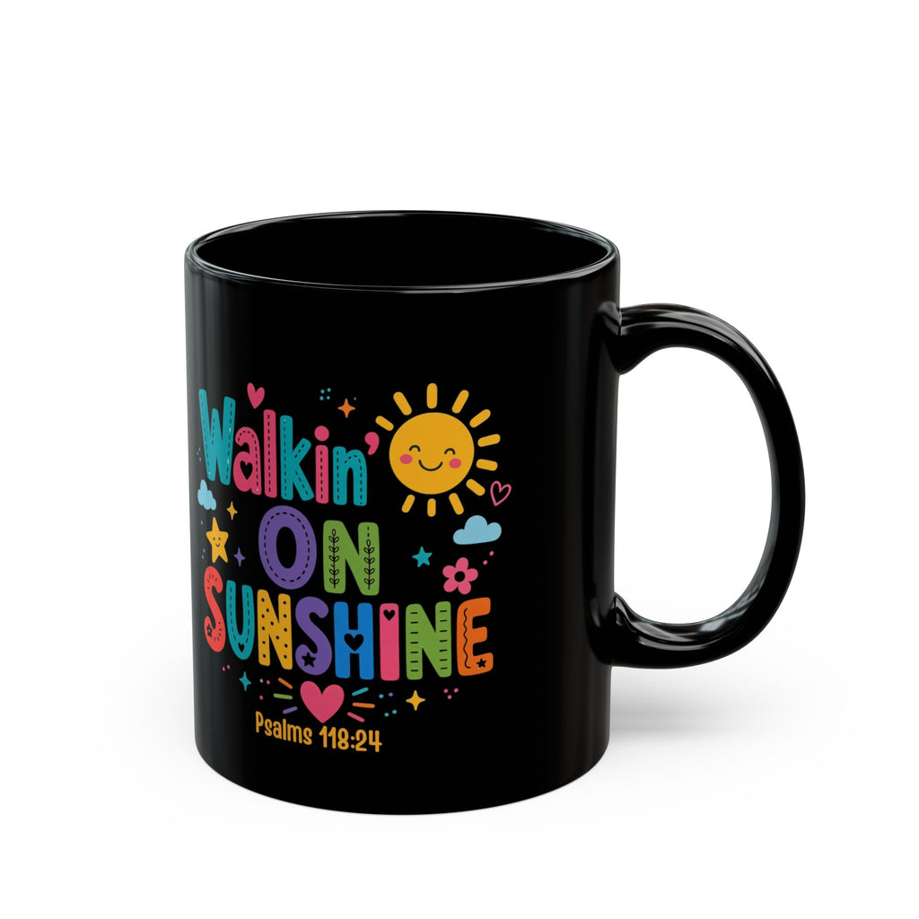 Walkin' on Sunshine Mug – Colorful Christian Psalm 118:24 Coffee Cup (11oz & 15oz)