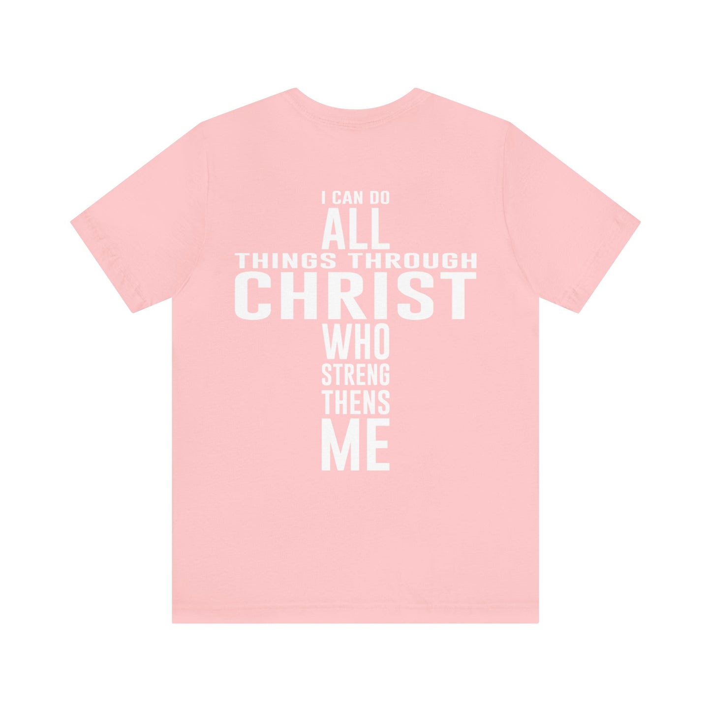 I Can Do All Things Through Christ - Unisex Jersey Short Sleeve Tee