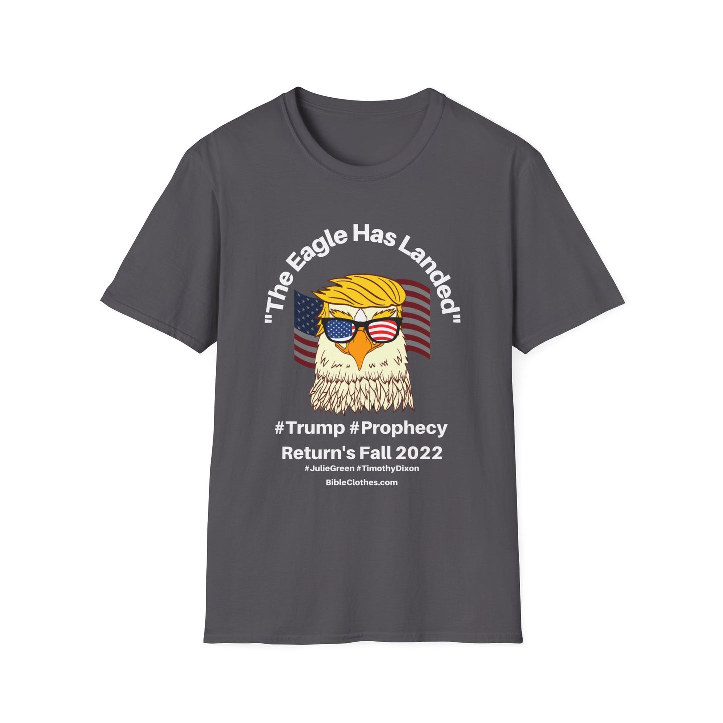 Trumps Prophecy Returns Fall 2022 / Prophets Julie Green Timothy Dixon / Men's and Woman's Softstyle T-Shirt