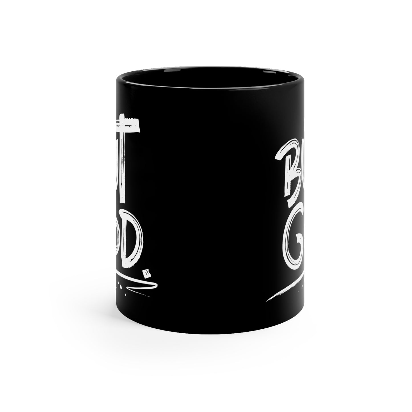 But GOD - 11oz Black Mug