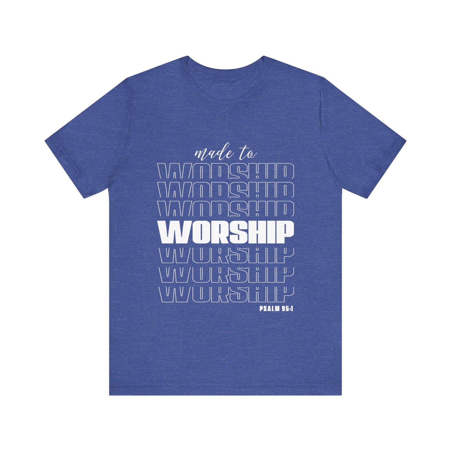 MADE TO WORSHIP - Unisex Jersey Short Sleeve Tee