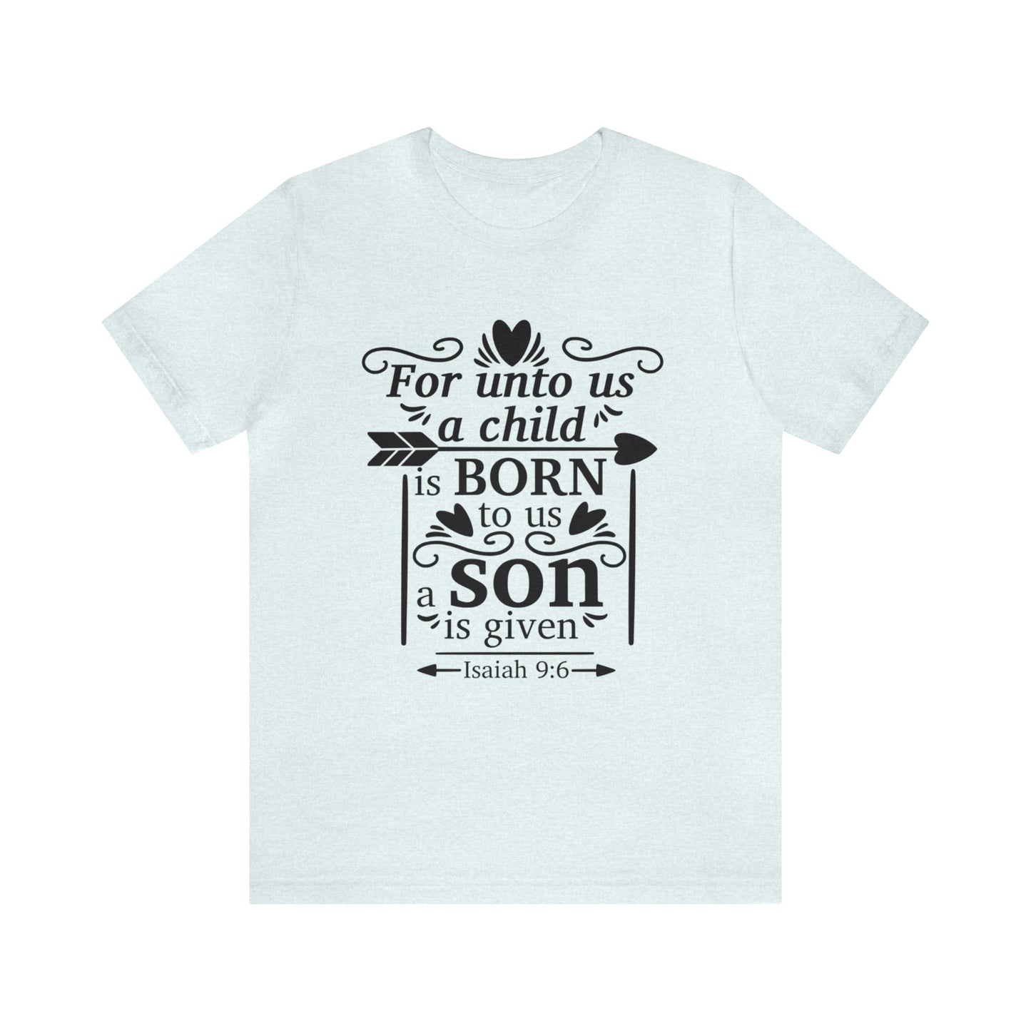 For Unto Us a Child is Born - Unisex Jersey Short Sleeve Tee