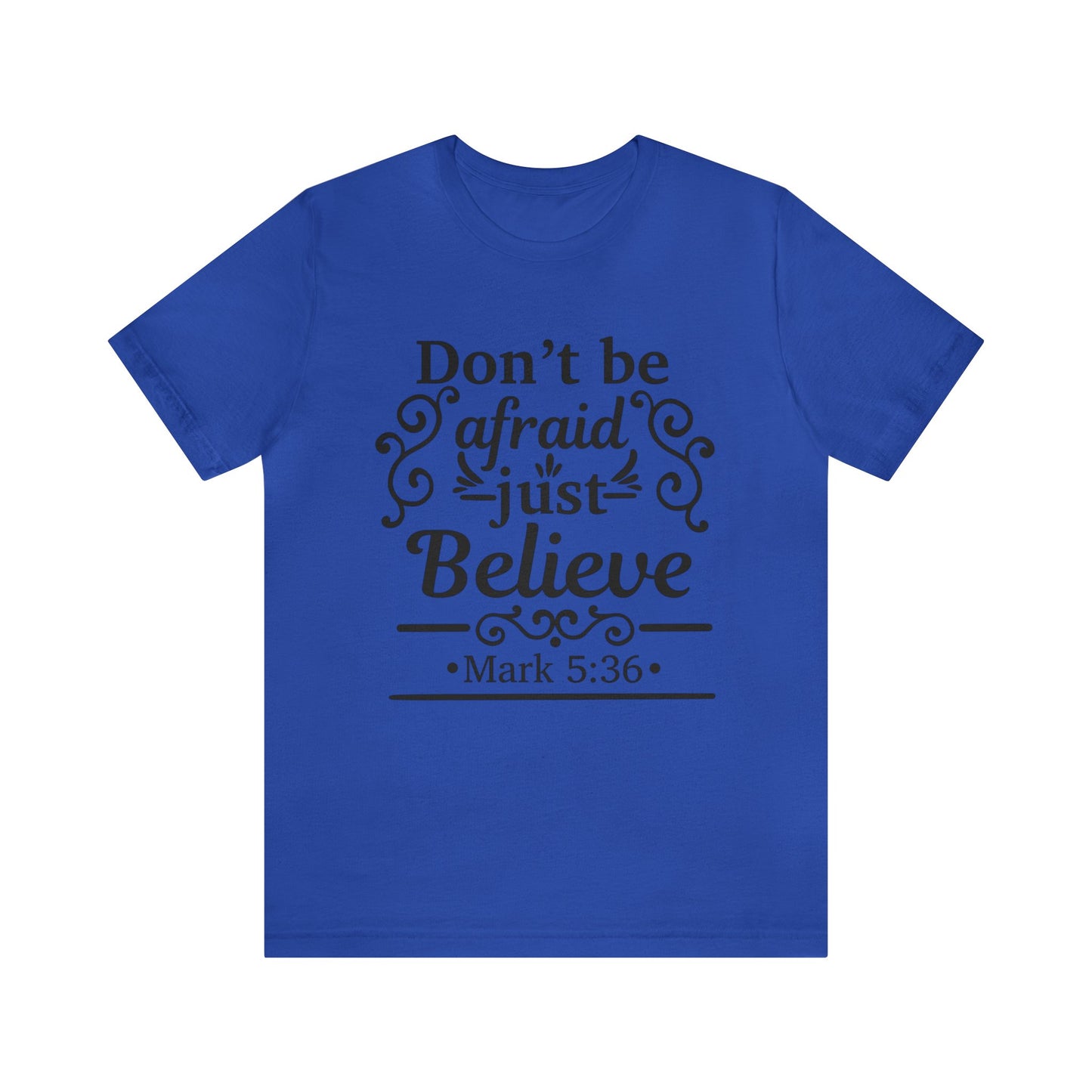 Dont Be Afraid - Unisex Jersey Short Sleeve Tee