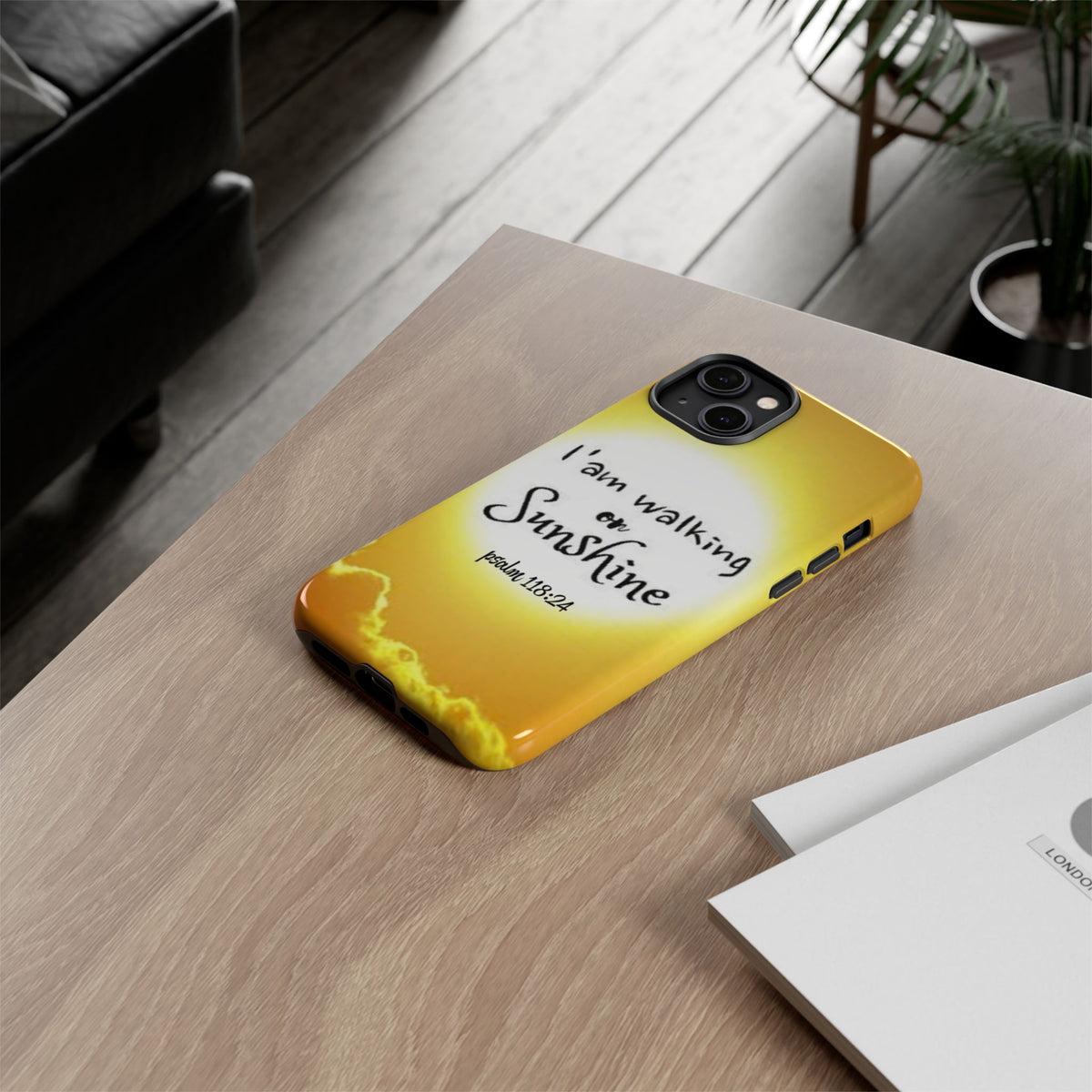 Walking on Sunshine Psalm 118:24 Christian Phone Case — Inspirational Yellow Tough Case