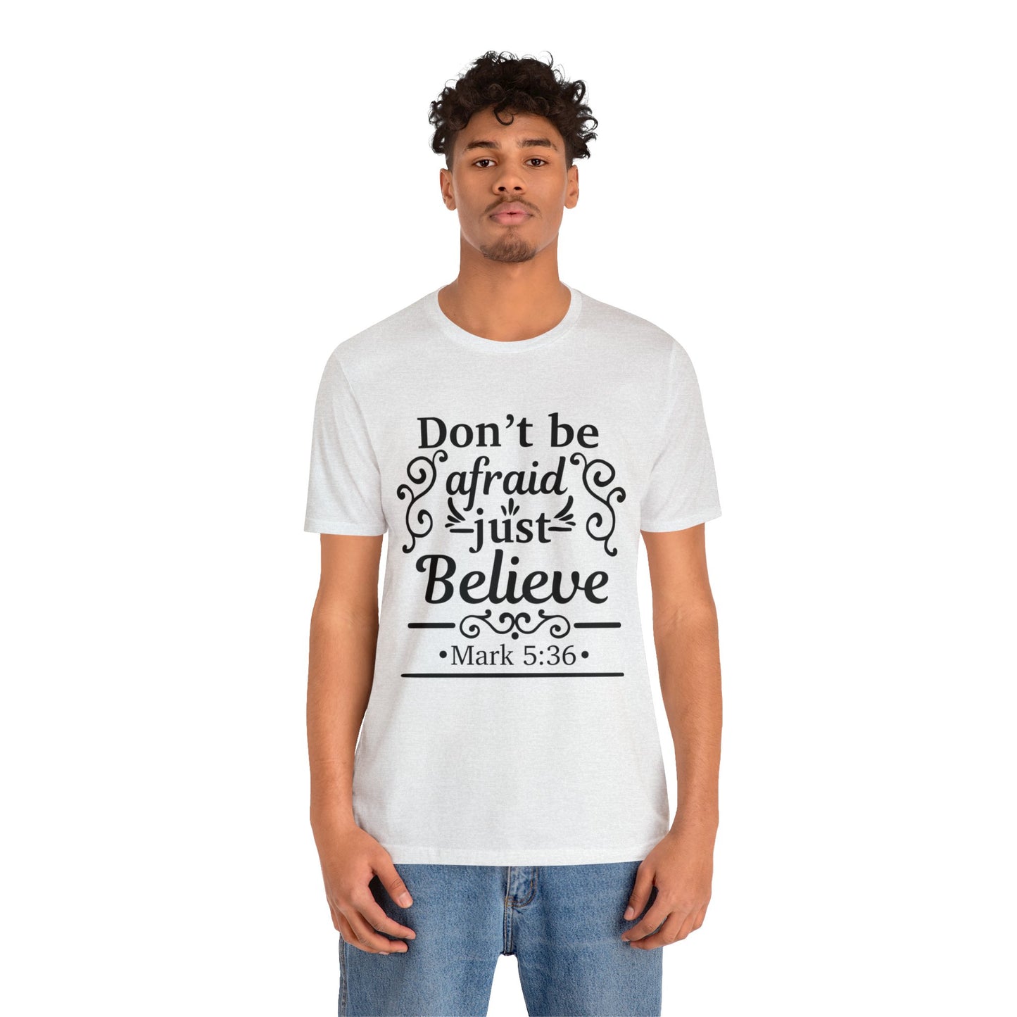 Dont Be Afraid - Unisex Jersey Short Sleeve Tee