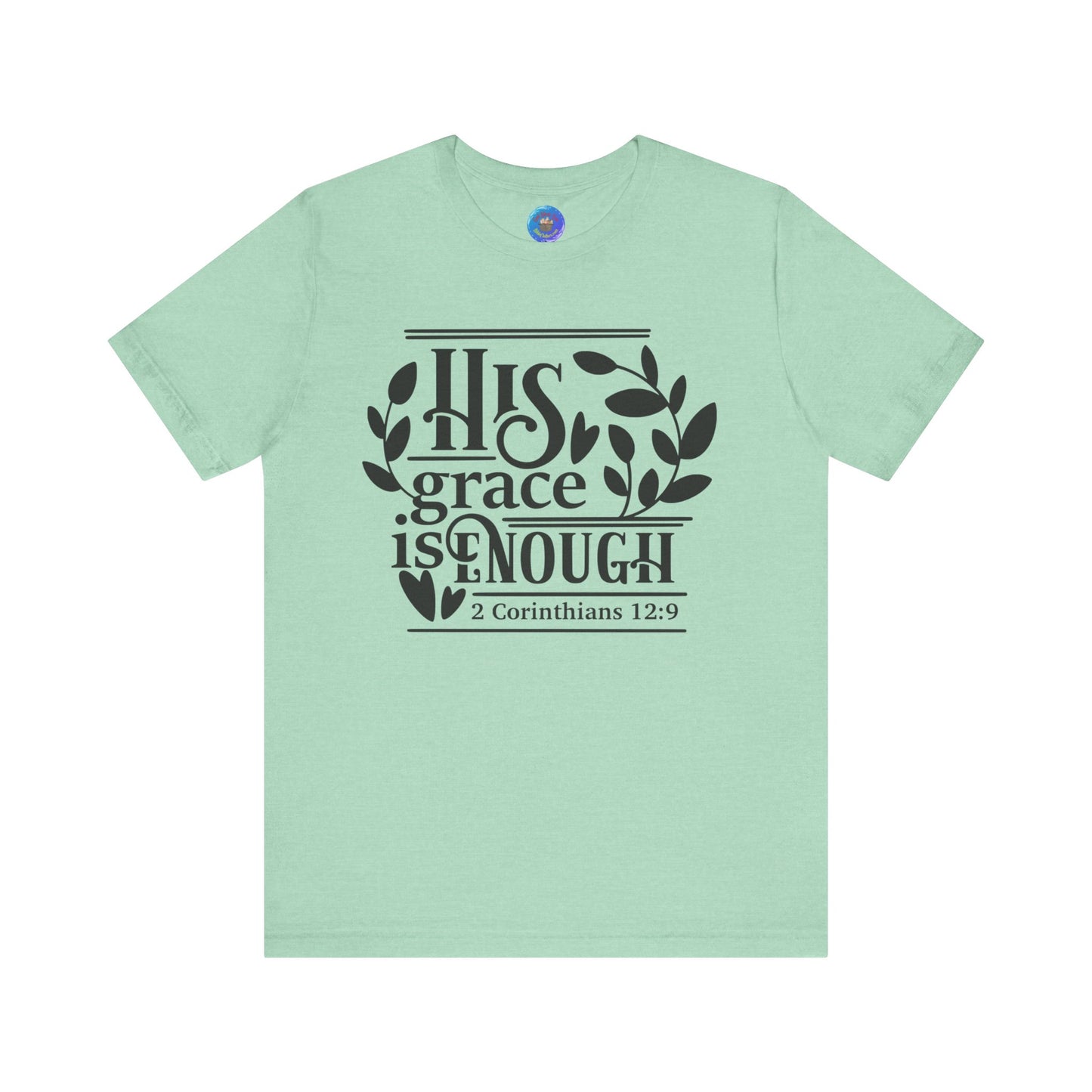 His Grace is Enough  - Unisex Jersey Short Sleeve Tee