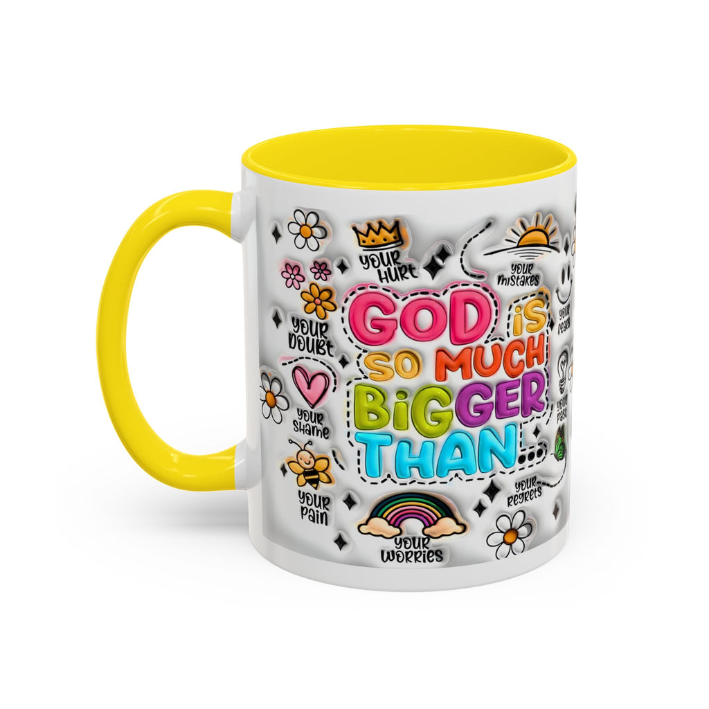 God Is So Much Bigger Than Coffee Mug