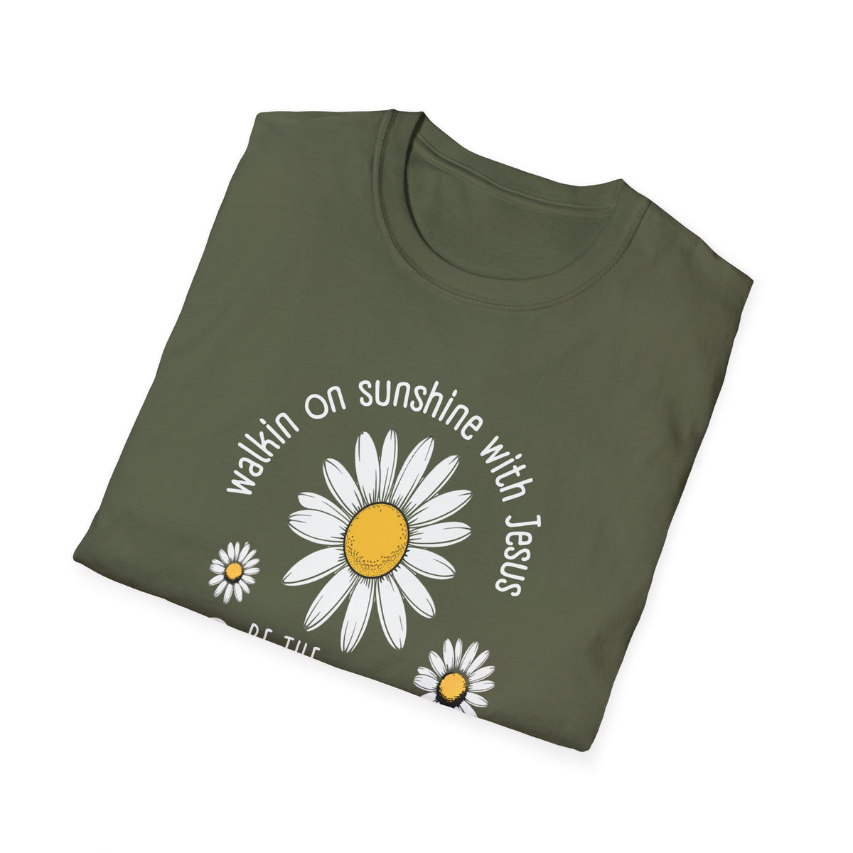 Be the Sunshine Daisy T-Shirt — "Walkin' on Sunshine with Jesus" Christian Tee (Psalm 118:24)