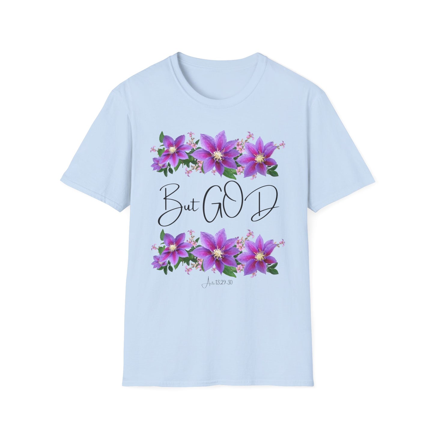 But GOD - Unisex Softstyle T-Shirt