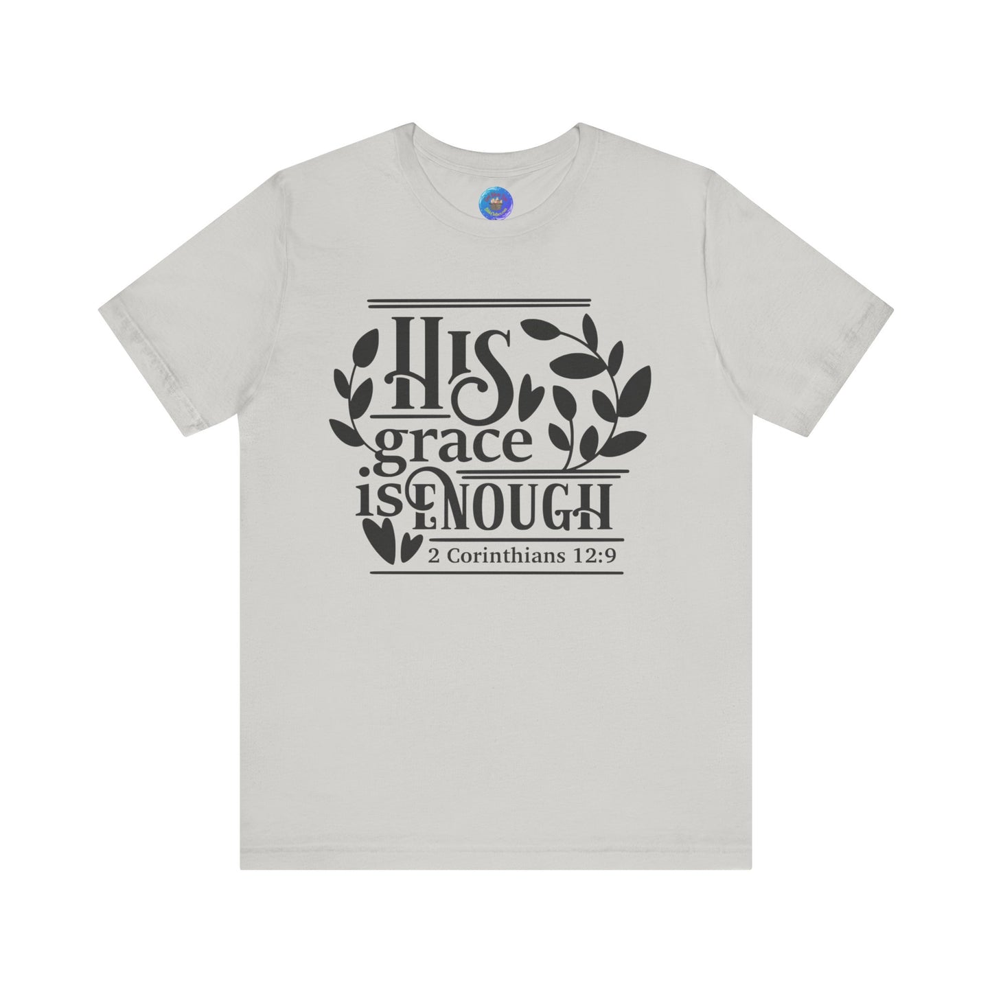 His Grace is Enough  - Unisex Jersey Short Sleeve Tee