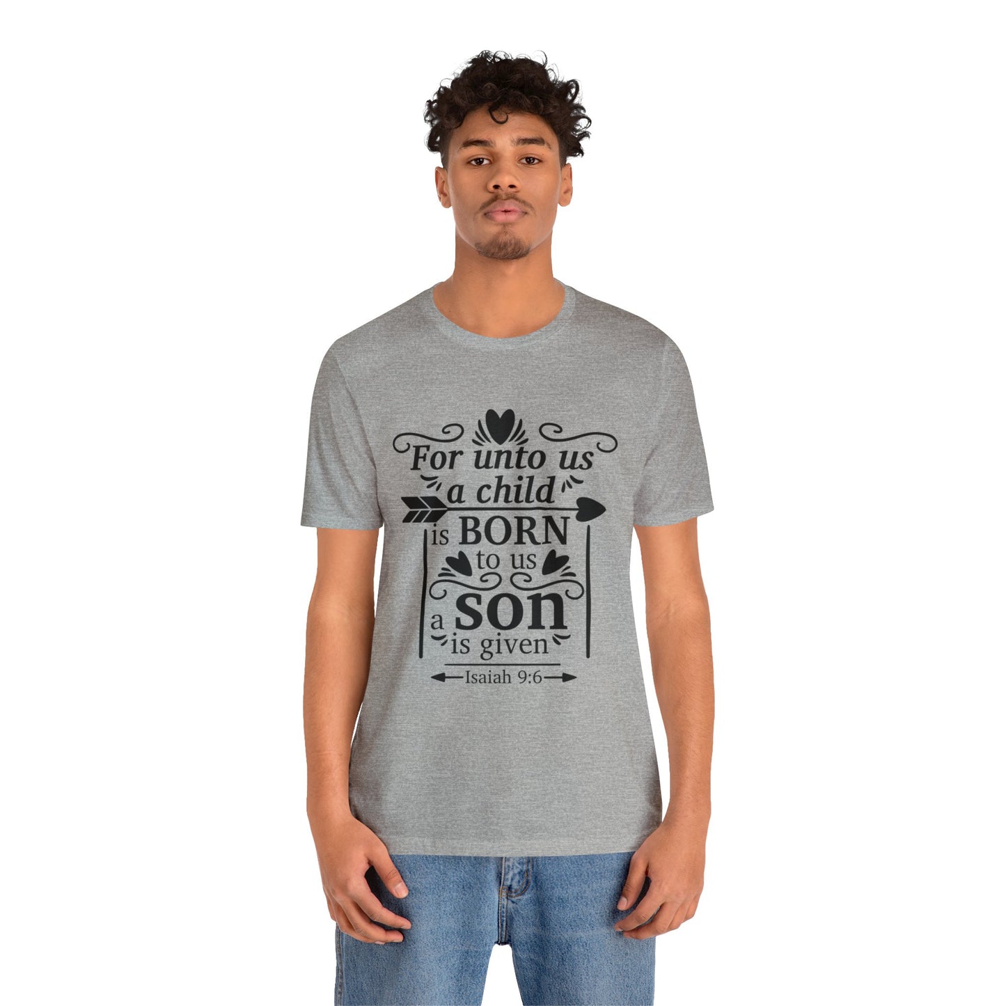 For Unto Us a Child is Born - Unisex Jersey Short Sleeve Tee