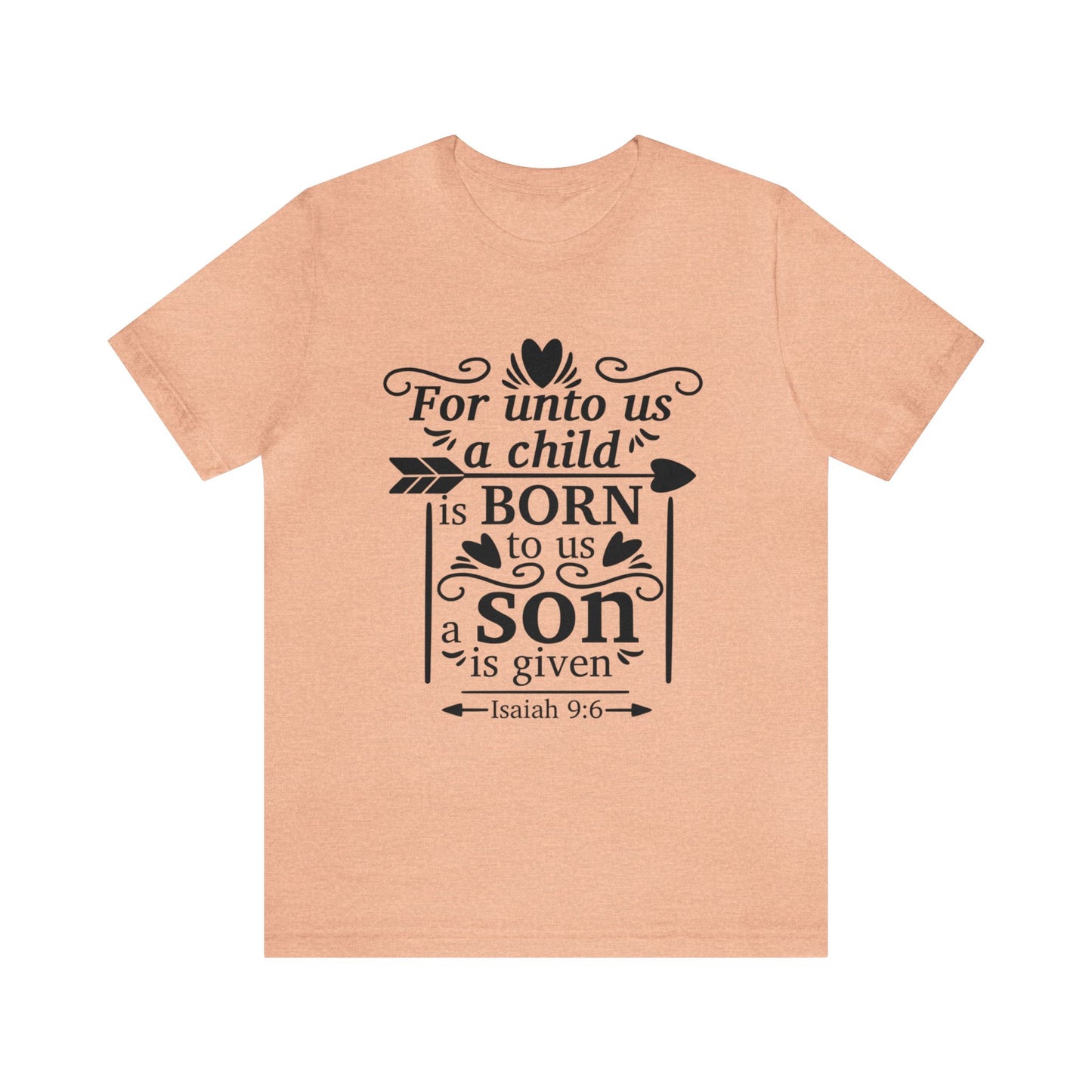 For Unto Us a Child is Born - Unisex Jersey Short Sleeve Tee