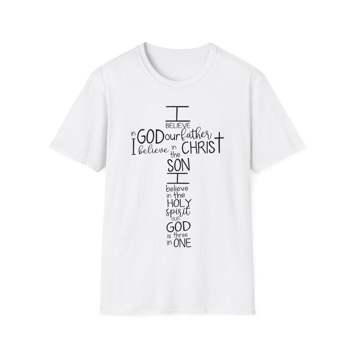 I Believe In GOD the Father - Unisex Softstyle T-Shirt