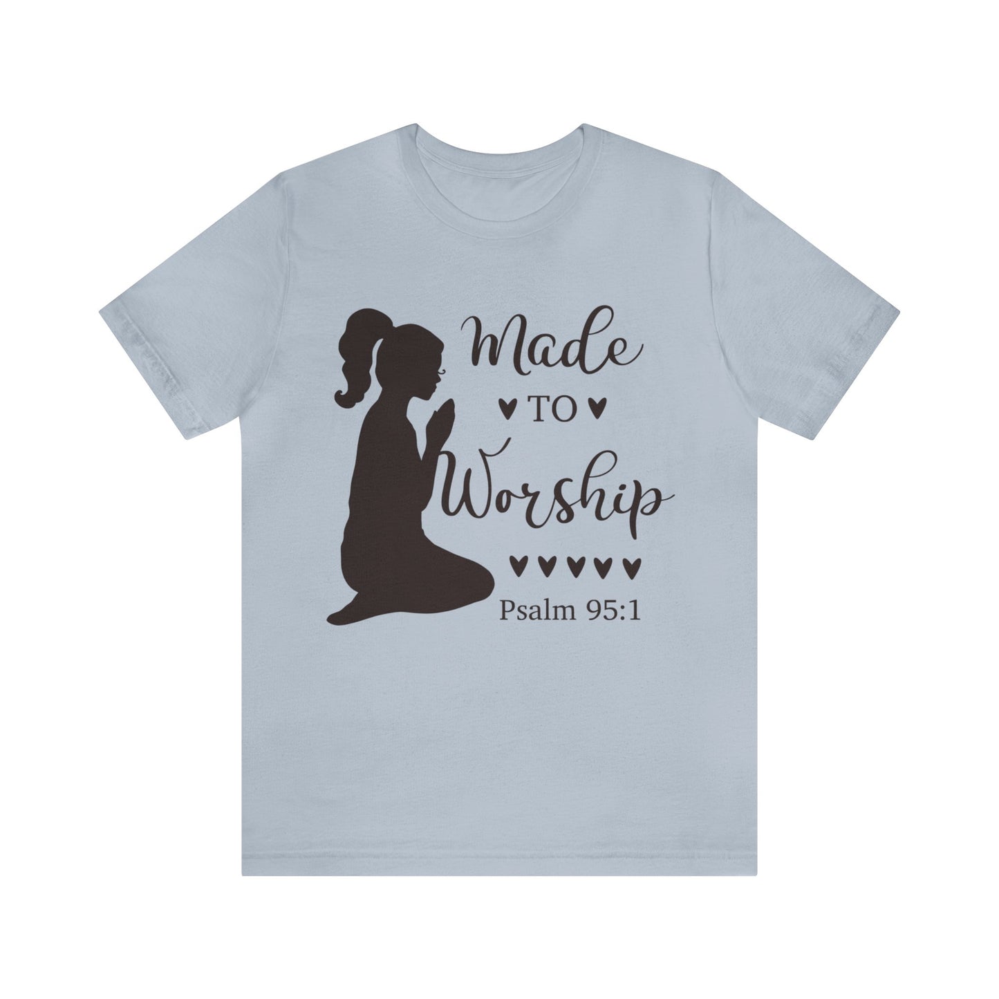 Made to Worship - Unisex Jersey Short Sleeve Tee