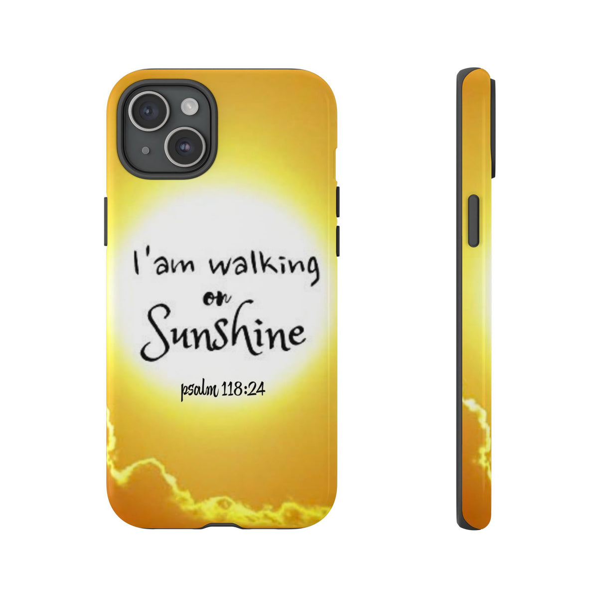 Walking on Sunshine Psalm 118:24 Christian Phone Case — Inspirational Yellow Tough Case