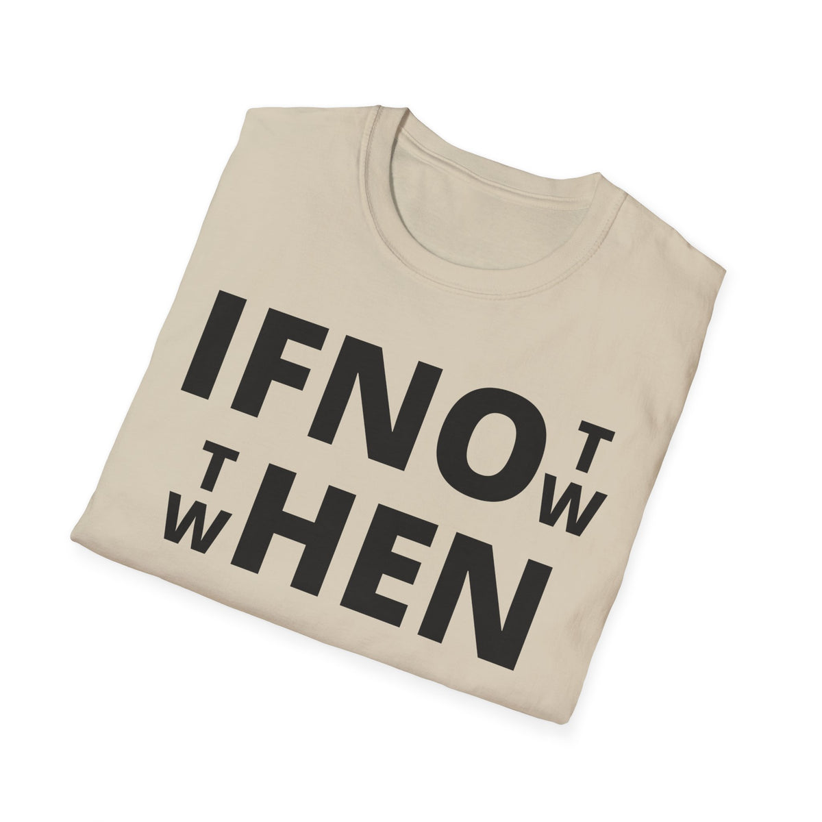 If Not Now Then When T-Shirt | Isaiah 55:6 Scripture Tee