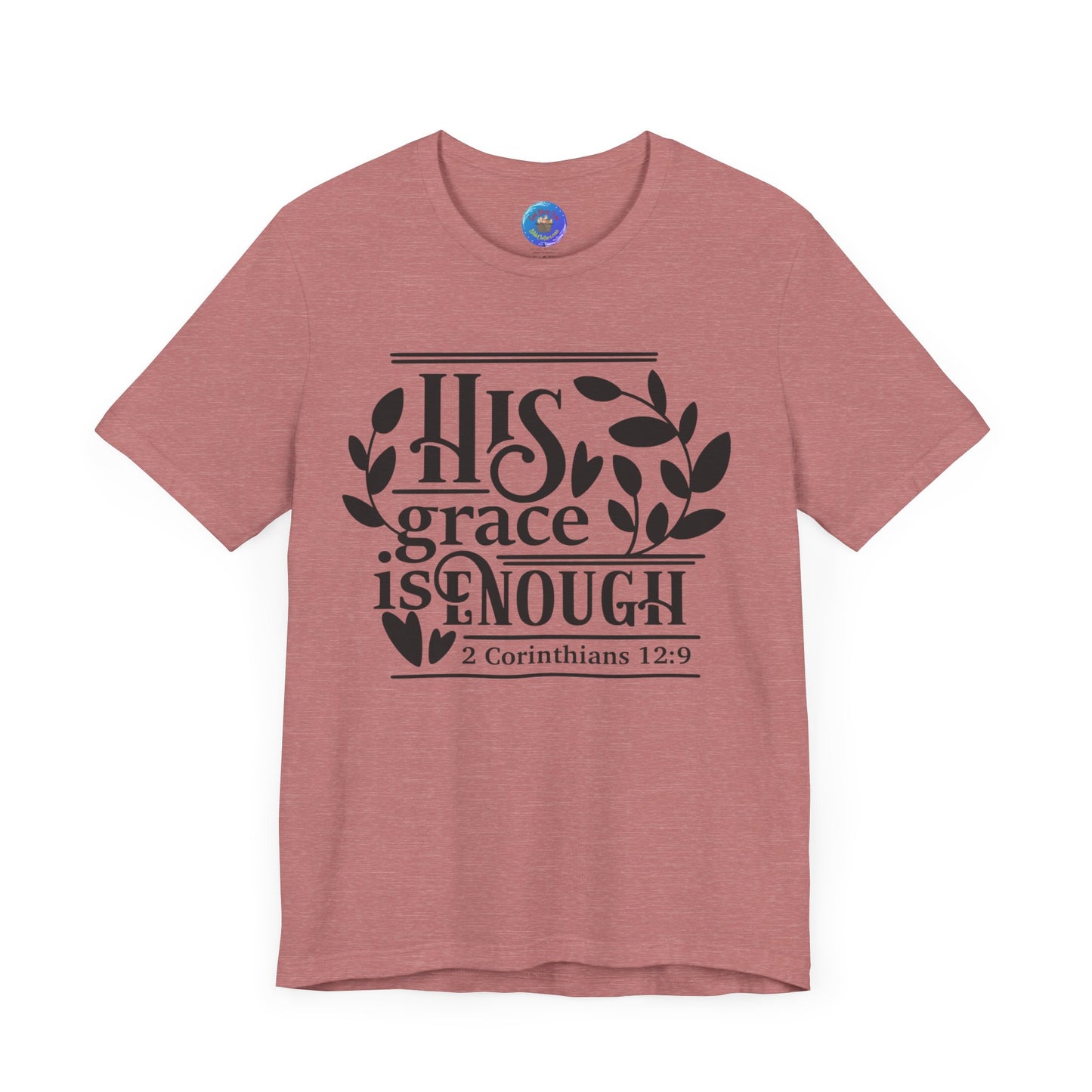 His Grace is Enough  - Unisex Jersey Short Sleeve Tee