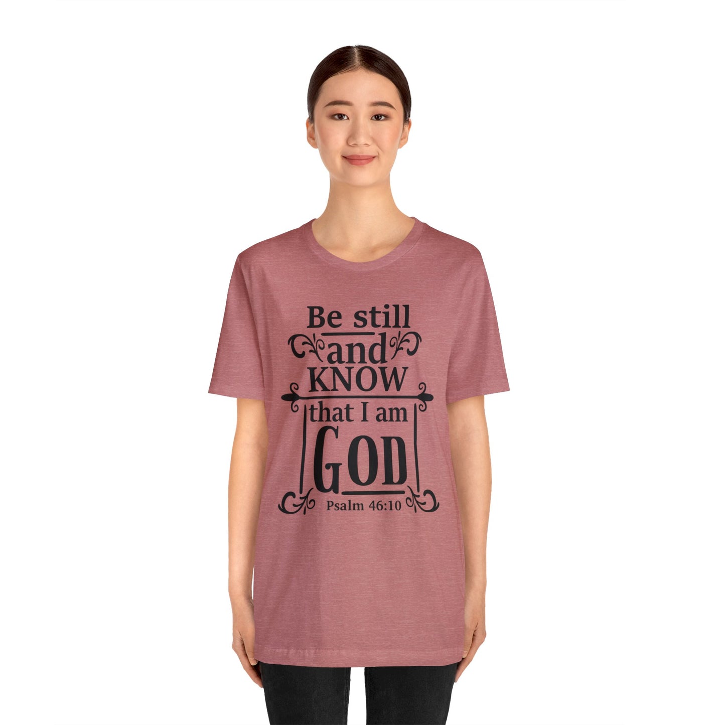 Be Still and Know - Unisex Jersey Short Sleeve Tee